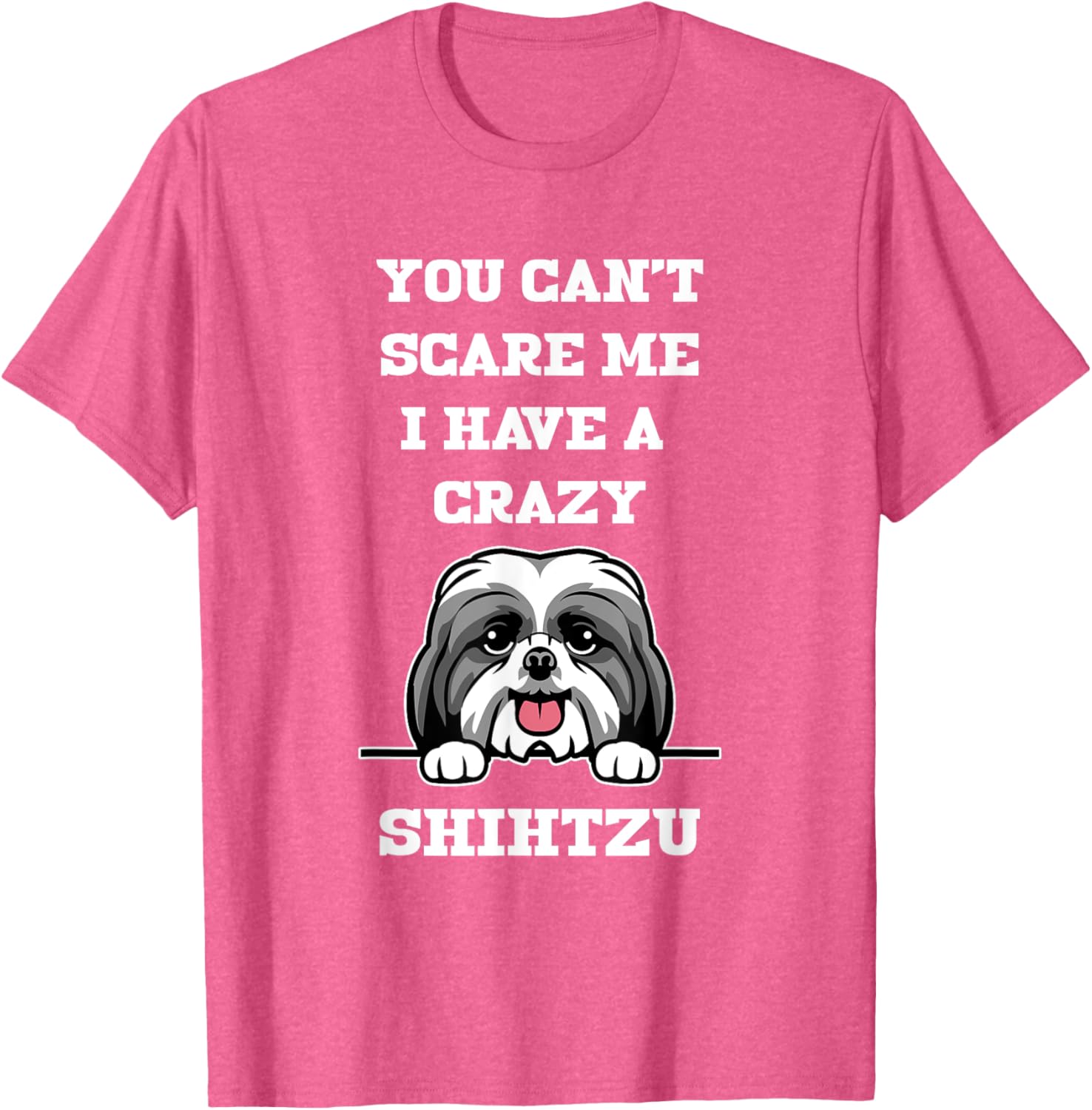 Funny Shih Tzu Dog Lover T-Shirt You Can't Scare Me Pet Owner Gift - 1