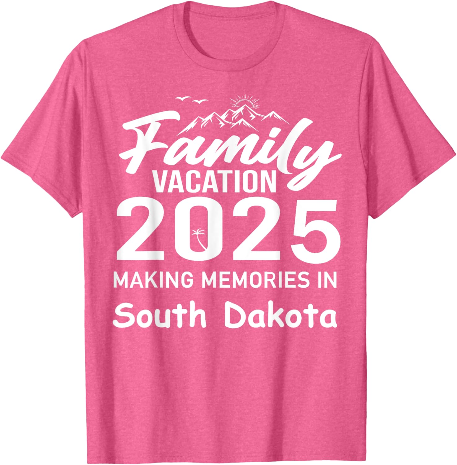 Family Vacation 2025 Summer T-Shirt - South Dakota Memories Fun Wear - 4