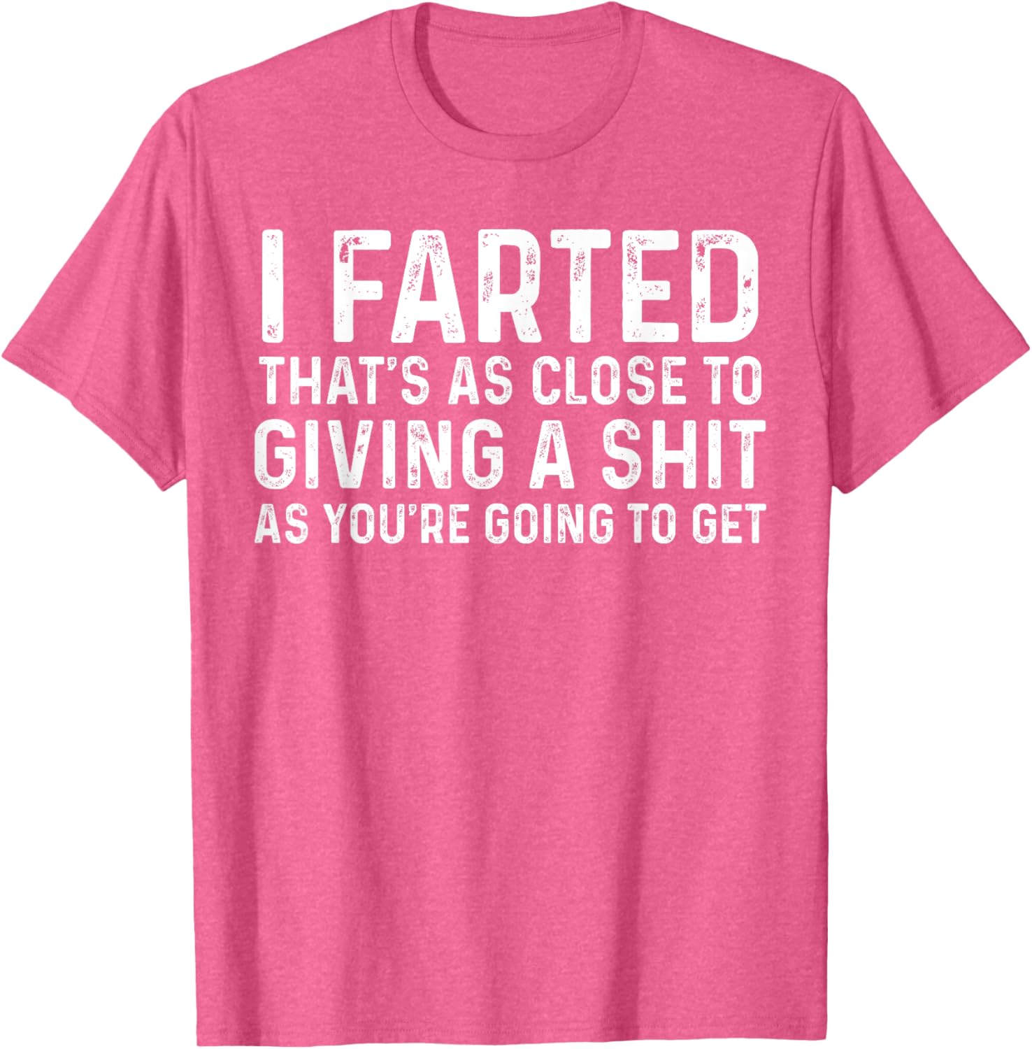 Funny Fart T-Shirt I Farted That's Close To Me Giving A Shjt - 5