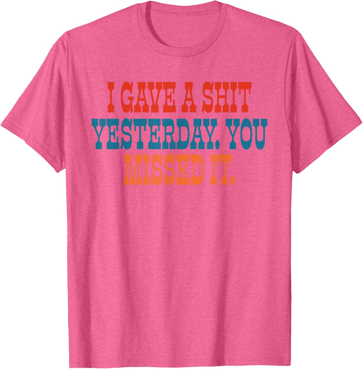 Funny I Gave A Shit Yesterday T-Shirt for Casual Wear and Gifts - 9
