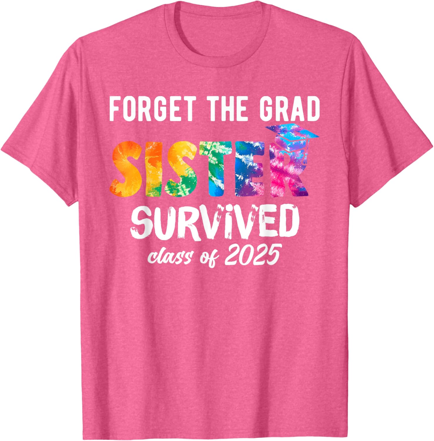 Proud Sister of a 2025 Graduate T-Shirt Perfect for Celebrating Graduation - 13