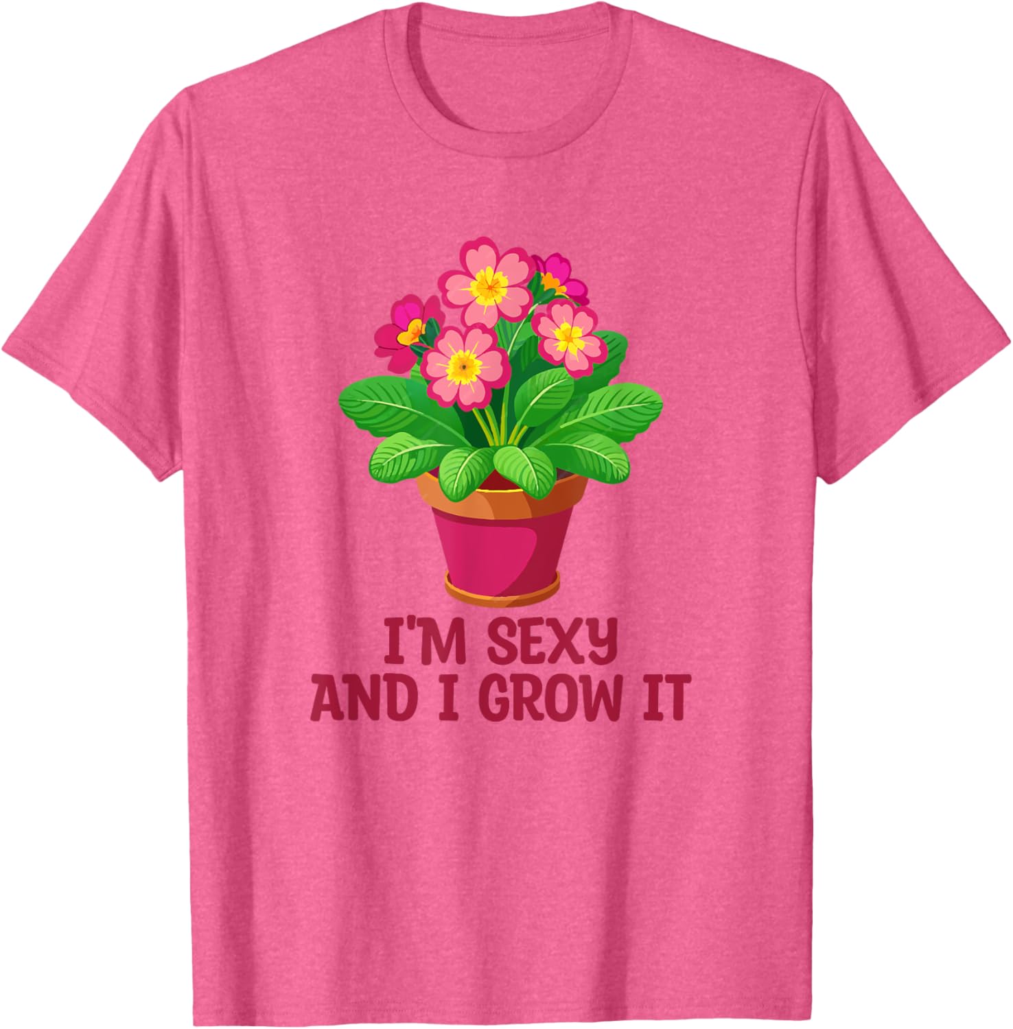 I'm Sexy and I Grow It Gardening Houseplant T-Shirt for Plant Lovers - 2