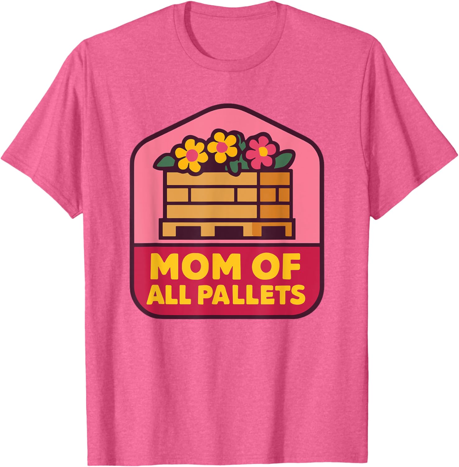 Mothers Day Coworker T-Shirt for Mom of All Pallets - Fun and Stylish - 27