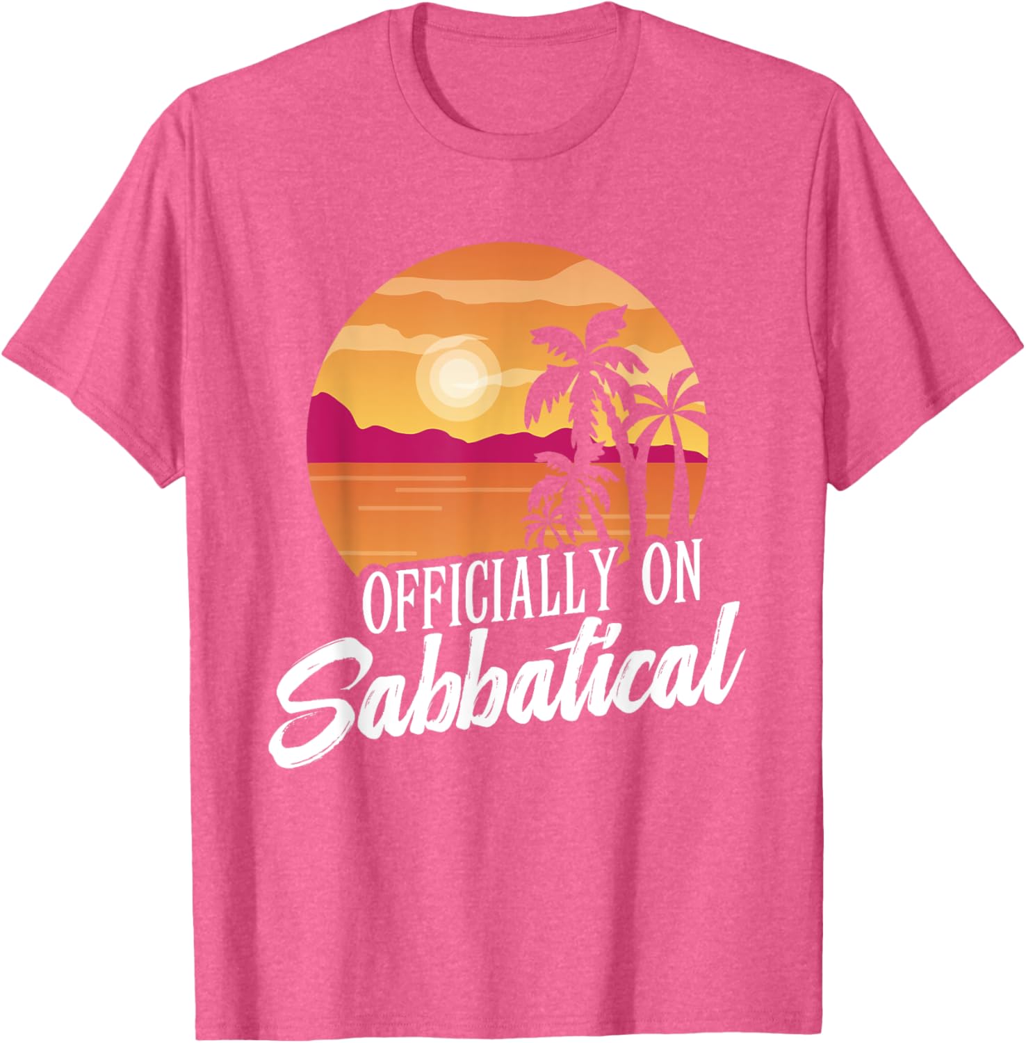 Officially on Sabbatical T-Shirt for Relaxed Style and Comfort - 25