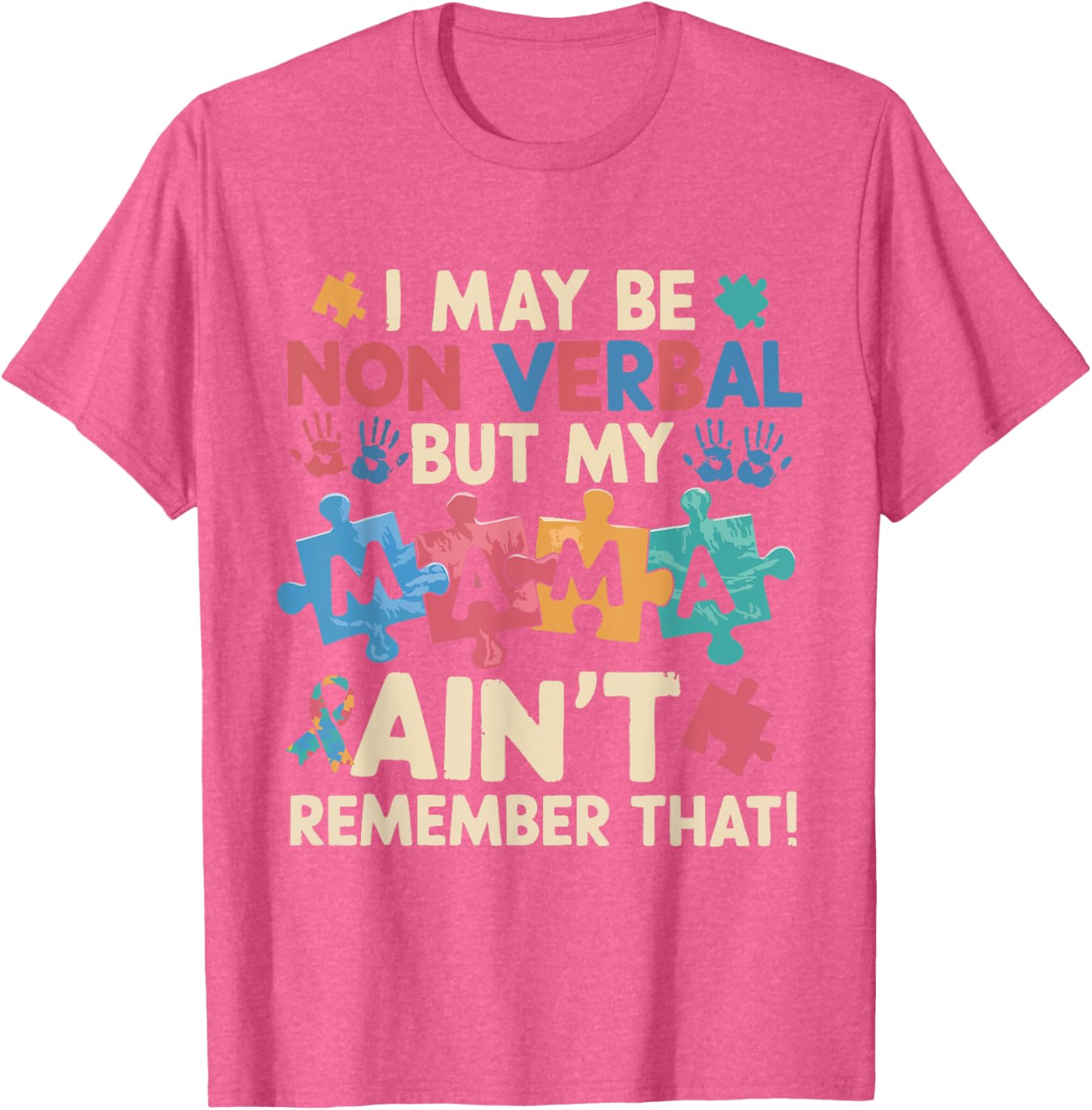 I May Be Non Verbal But My Mama Ain't T-Shirt for Unique Expressions - 3