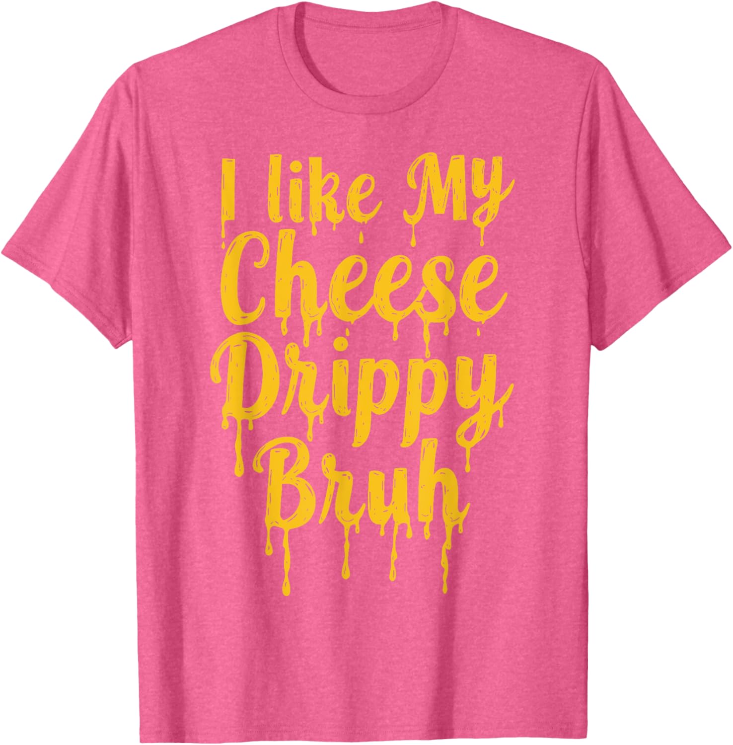 Drippy Cheese Lover Funny Meme T-Shirt for Foodies and Humor Fans - 7