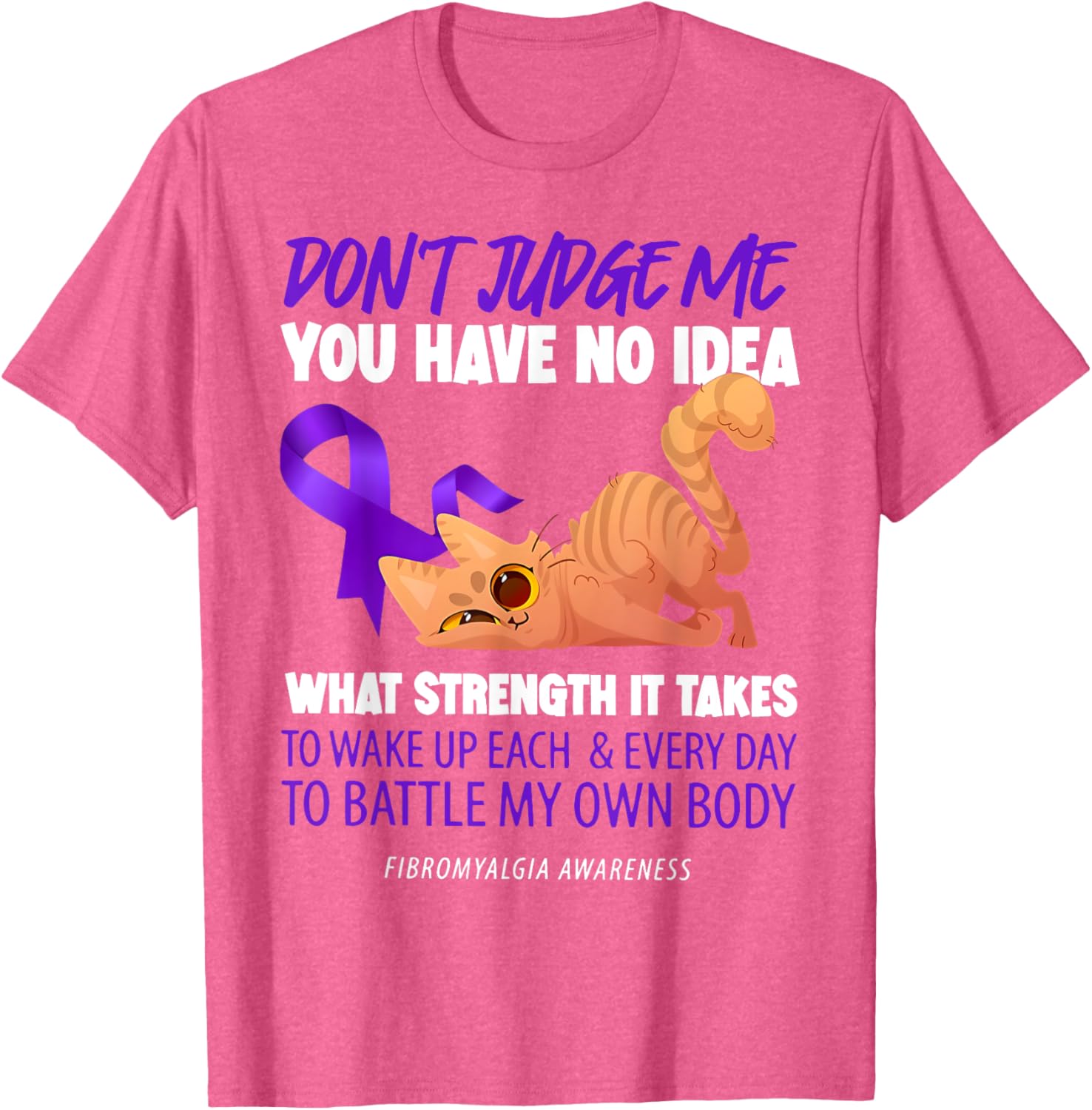 Cat Don't Judge Me Fibromyalgia Awareness T-Shirt for Men and Women - 12