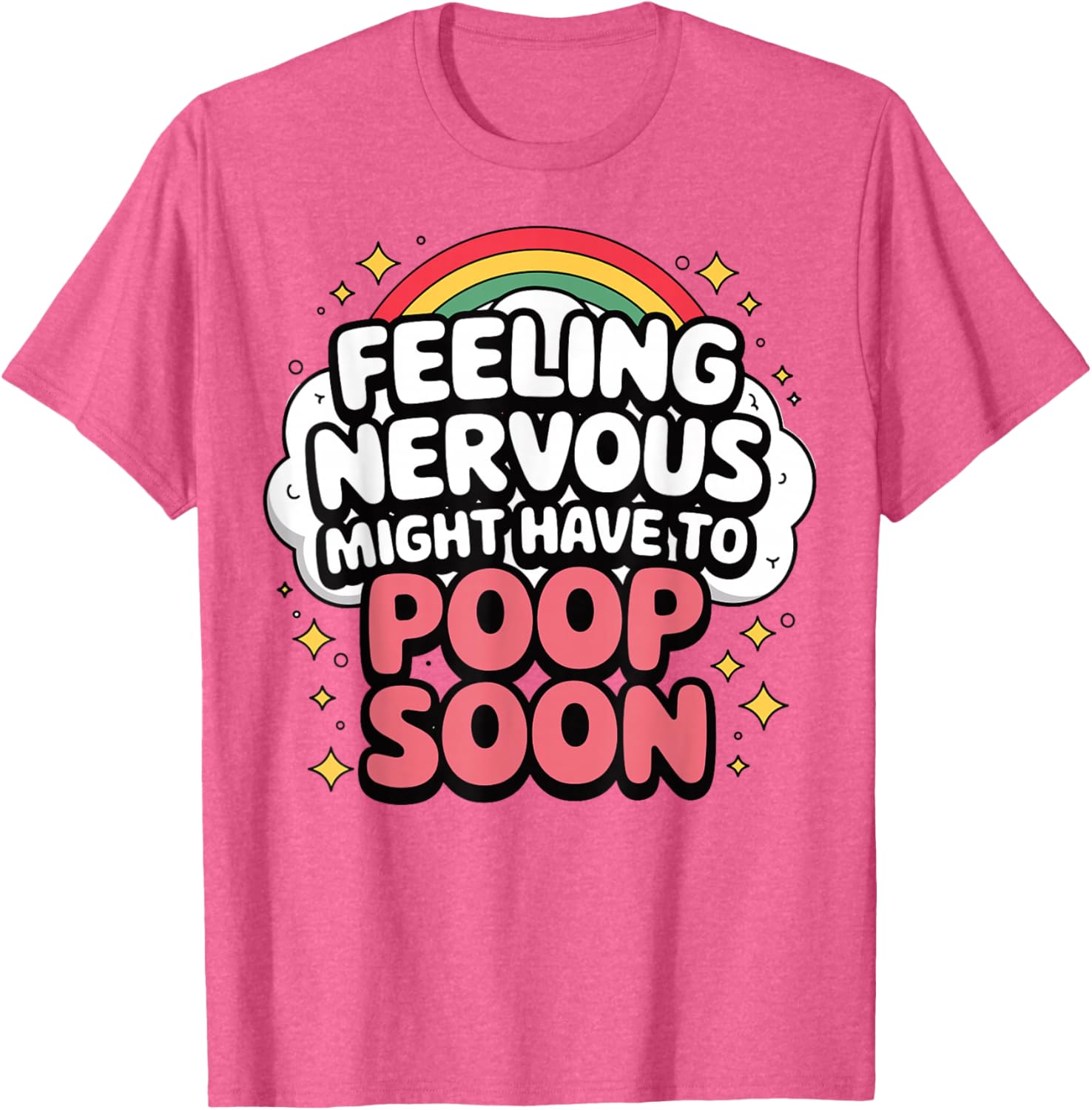 Funny Nervous Poop Soon Saying T-Shirt for Comfy Casual Wear - 7