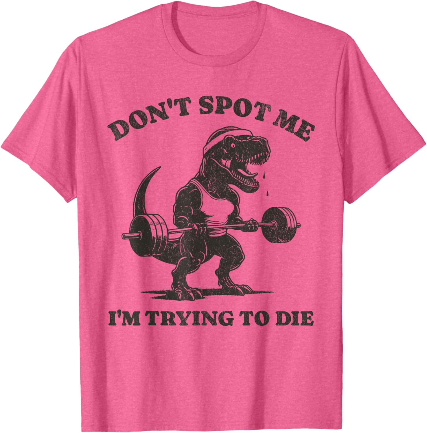 Funny Dinosaur Workout T-Shirt Don't Spot Me I'm Trying to Die Gym Top - 1