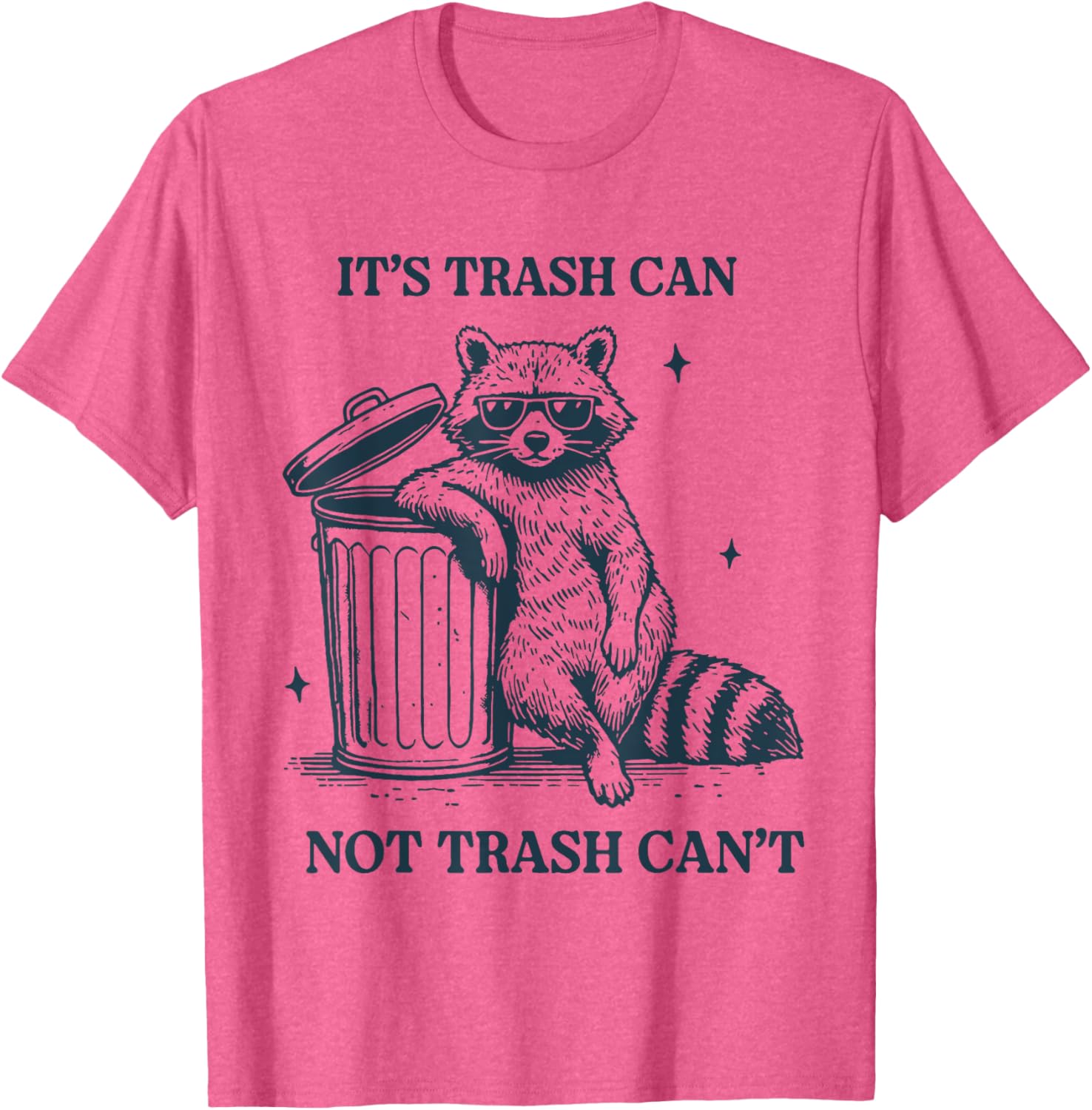 Funny It's Trash Can Not Trash Can T-Shirt for Casual Wear and Gifts - 10