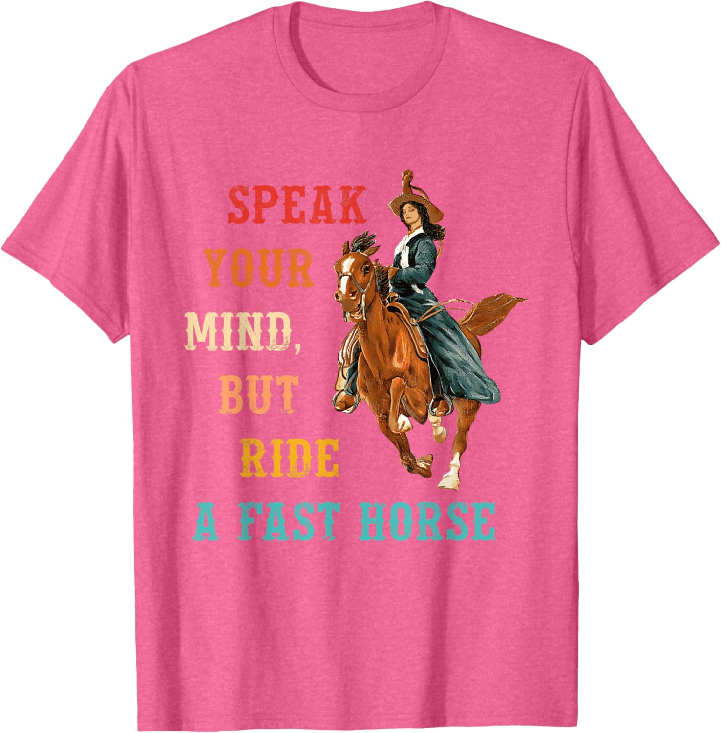 Vintage Cowgirl T-Shirt Speak Your Mind Ride a Fast Horse Apparel - 20