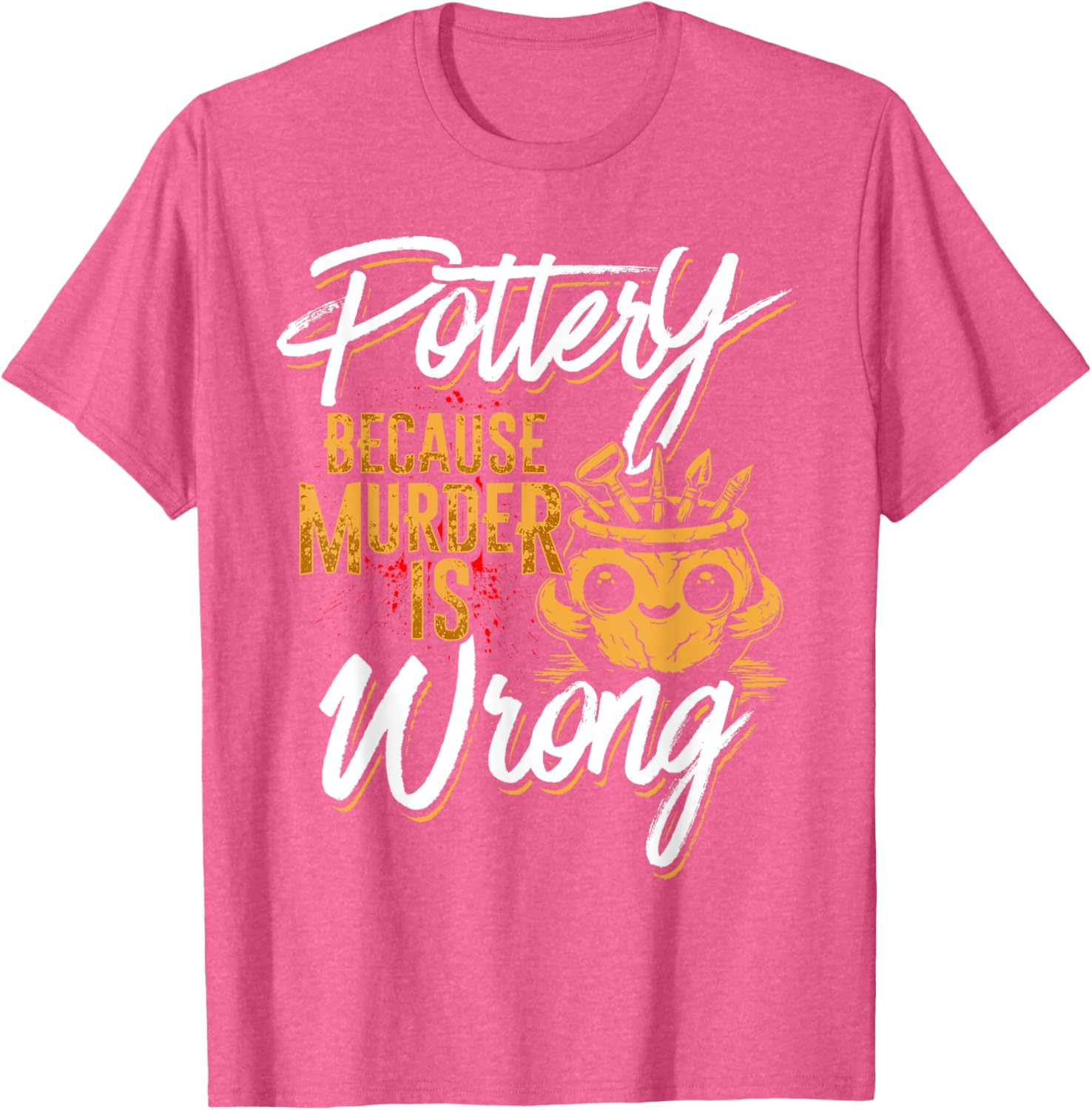 Pottery Because Murder Is Wrong T-Shirt for Fun and Unique Style - 4