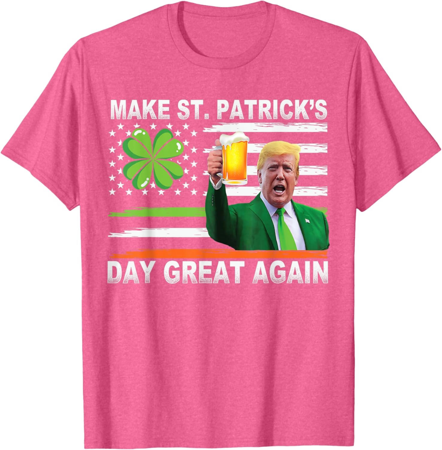 Make Saint Patrick's Day Great Again Funny Trump T-Shirt for Celebration - 19