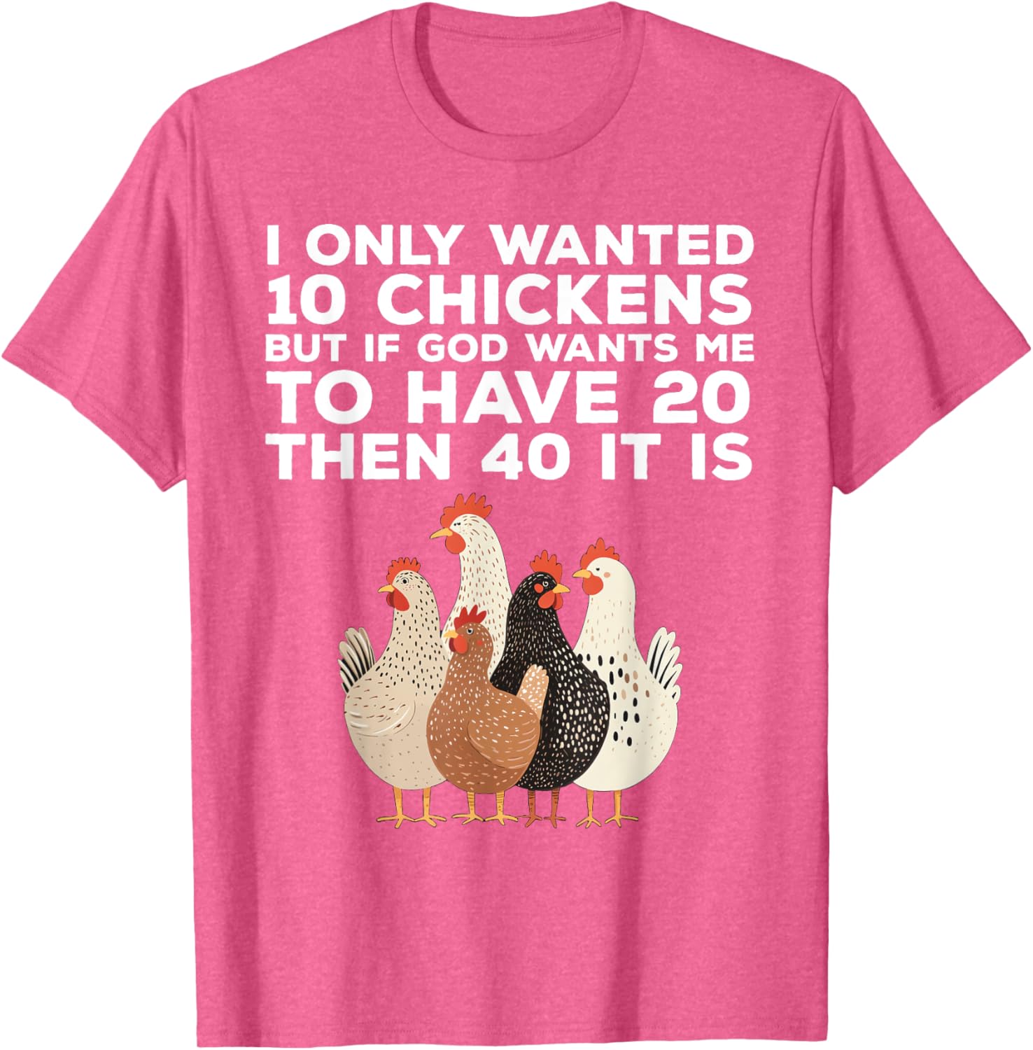 Funny Chicken Farmer T-Shirt I Only Wanted 10 Chickens Gift Idea - 9