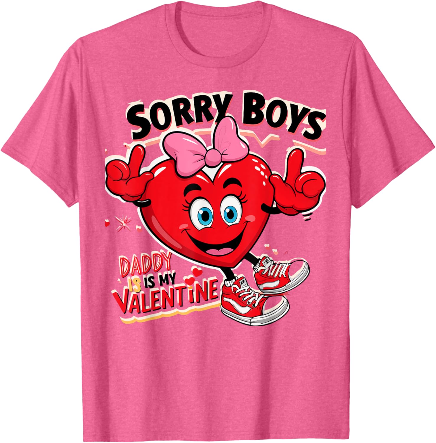 Cute Girls Daddy Valentine T-Shirt Sorry Boys Daddy Is My Valentine - 13
