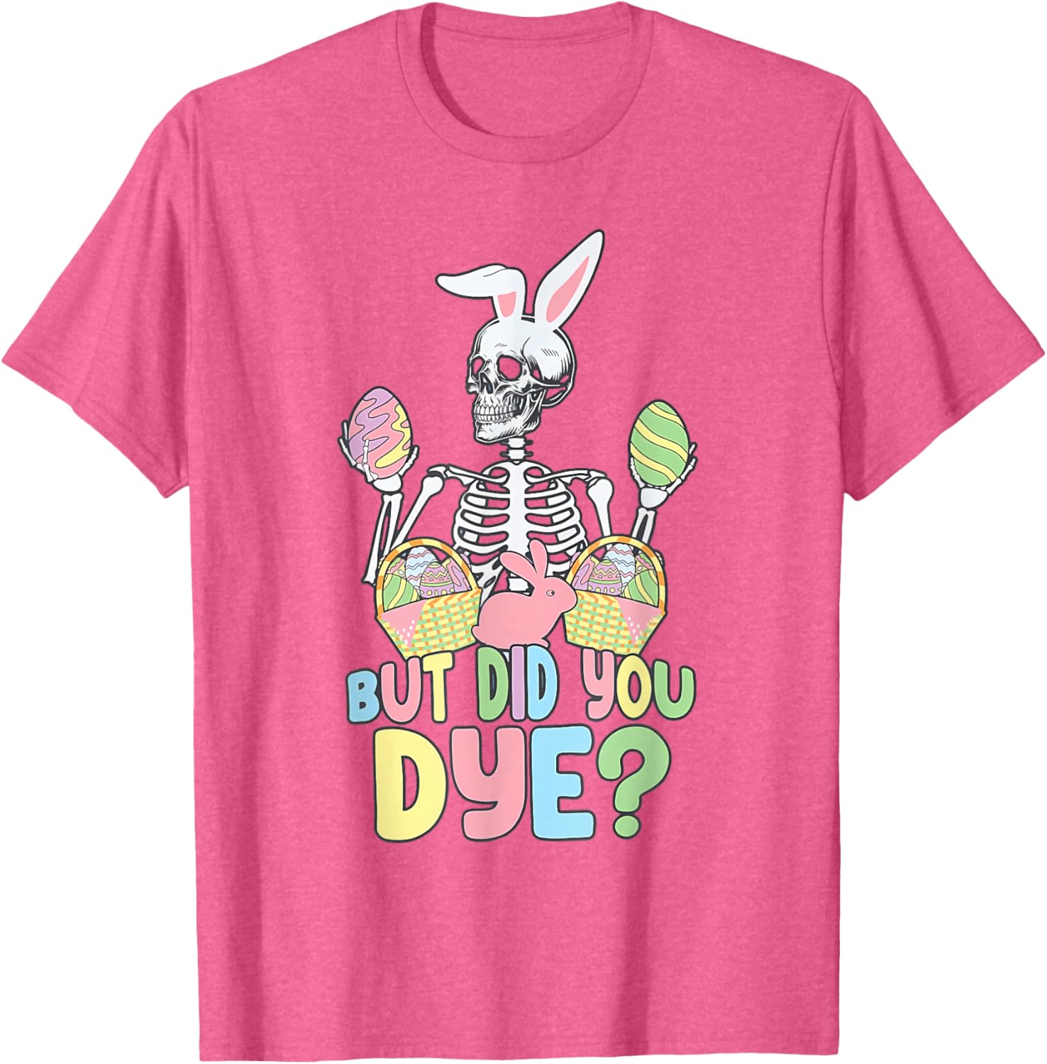 Easter Skeleton Shirt Fun Dye Easter Day T-Shirt for Celebrating Spring - 27