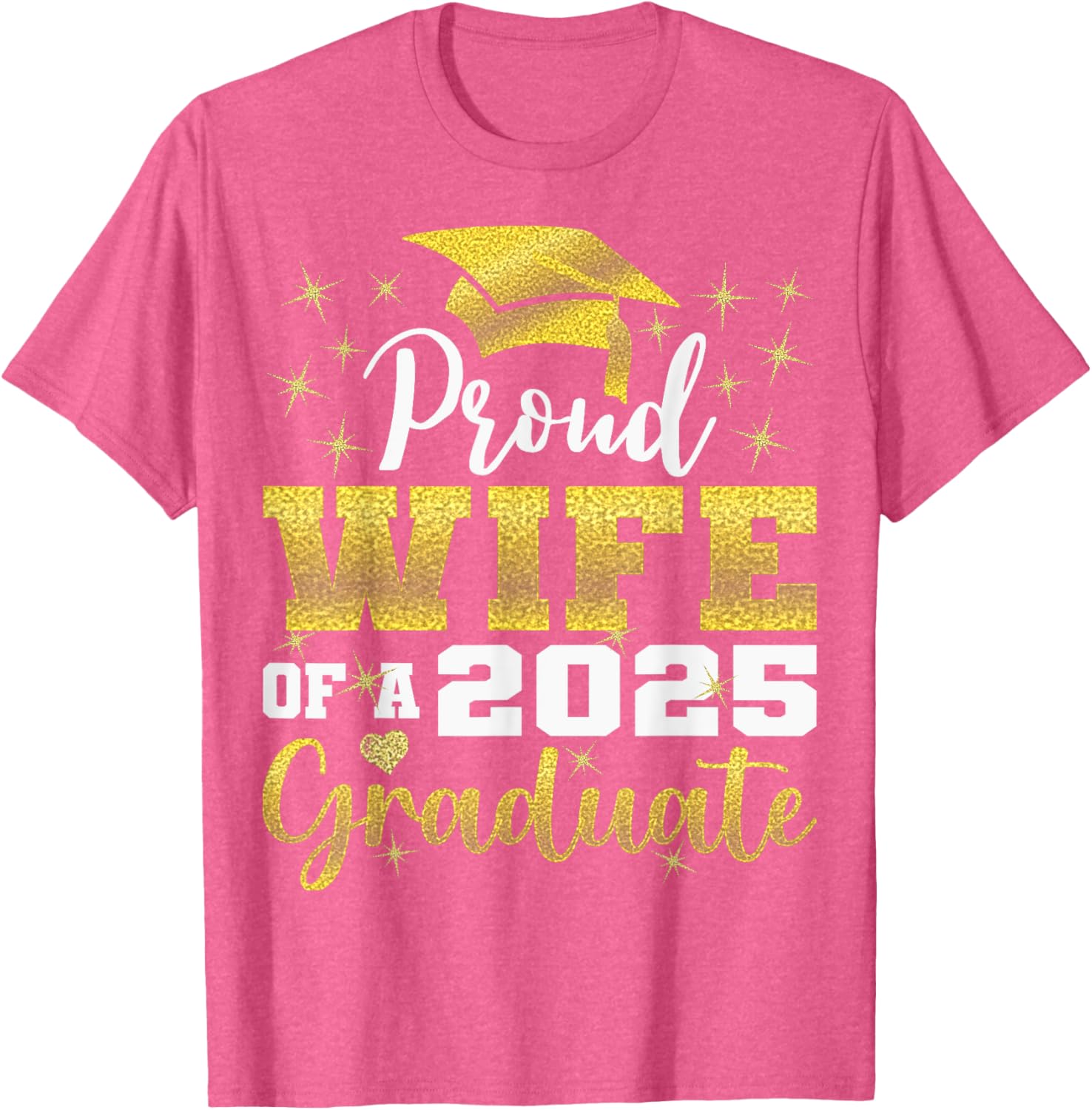 Super Proud Wife of 2025 Graduate Funny Family Graduation T-Shirt - 14