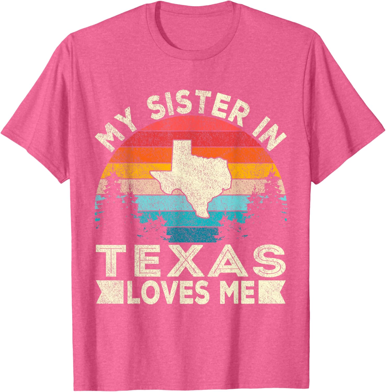 Retro Texas T-Shirt for Sisters - My Sister in Texas Loves Me Design - 11