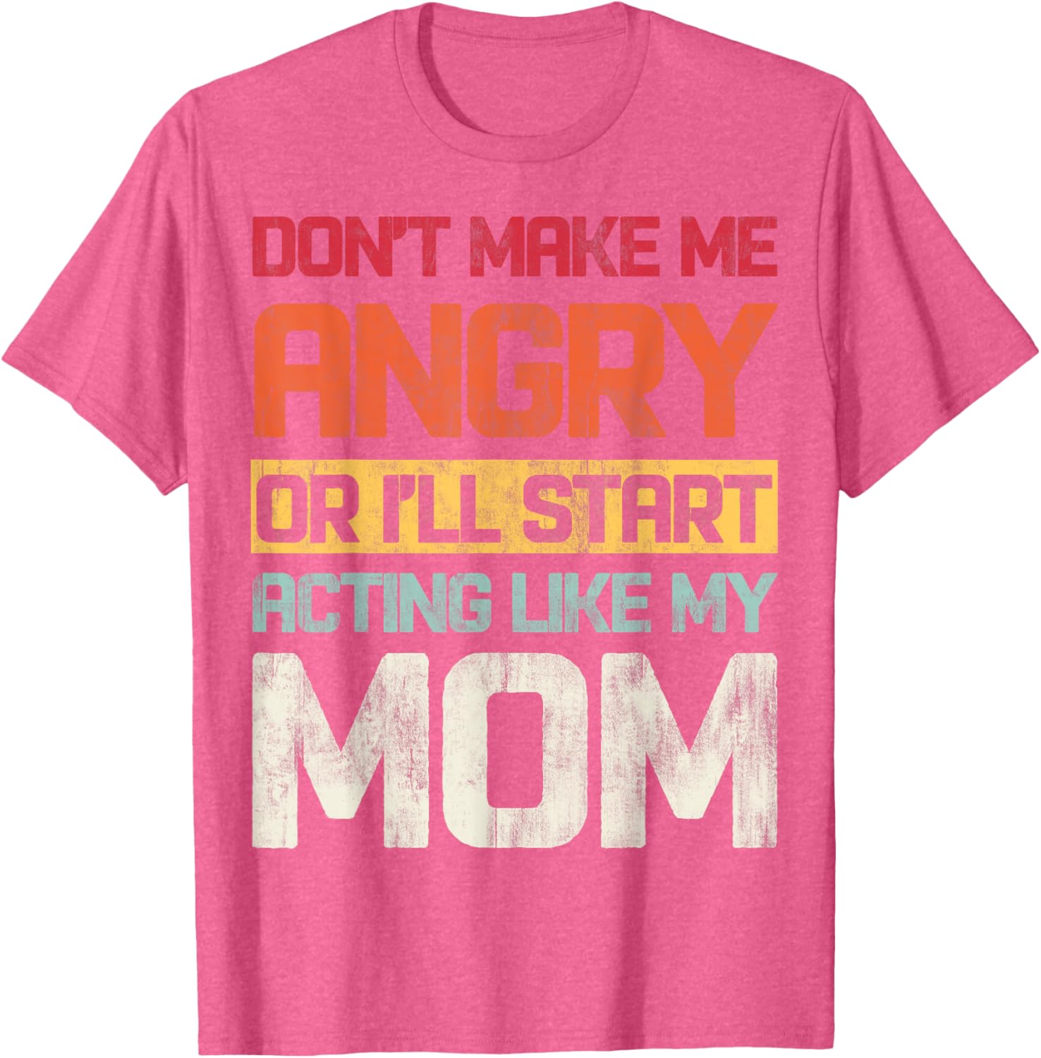 Don't Make Me Angry Retro T-Shirt for Moms | Fun Graphic Tee - 22