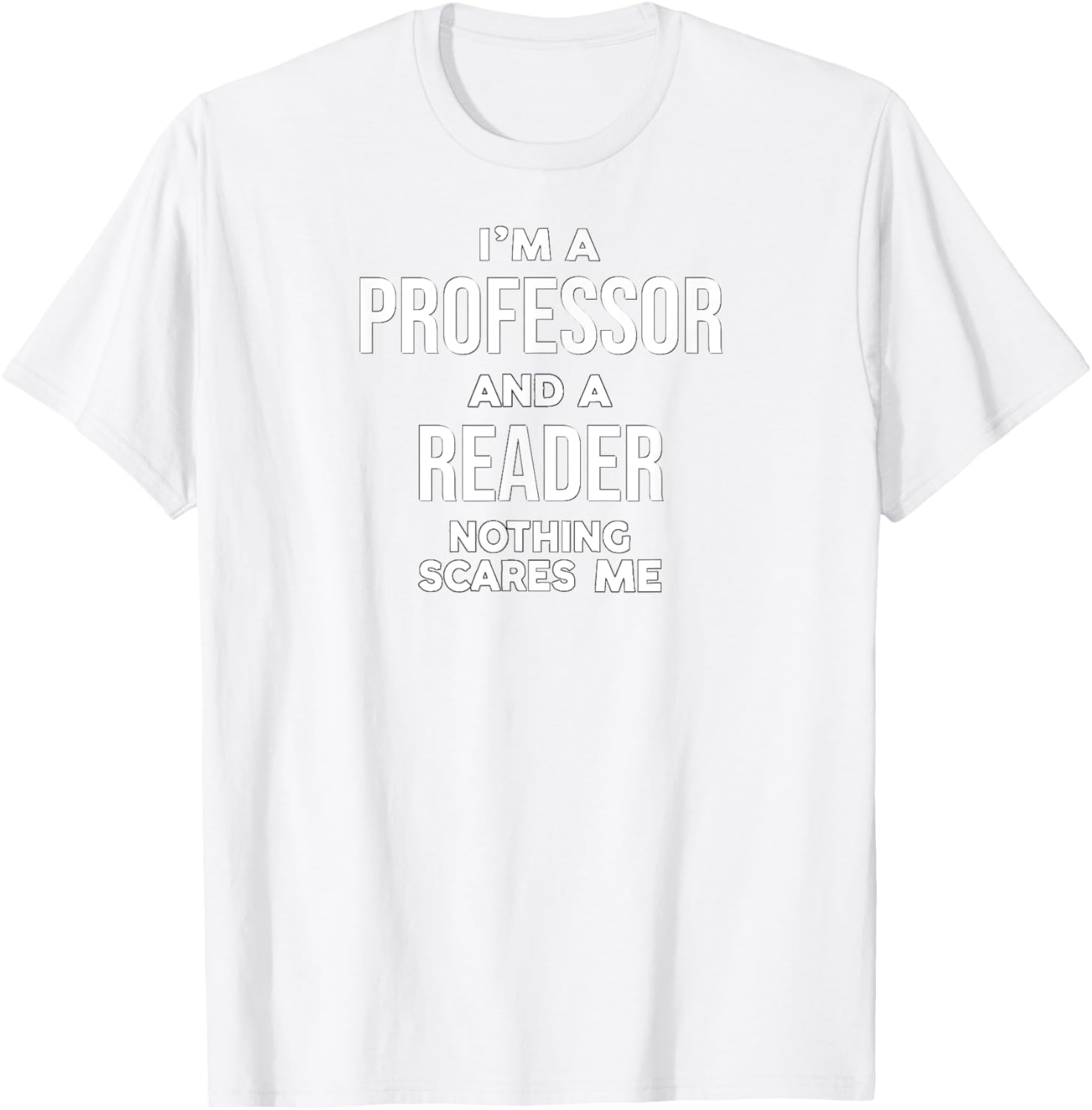 Professor Reader T-Shirt for Book Lovers and Educators – Fun Quote Tee - 19