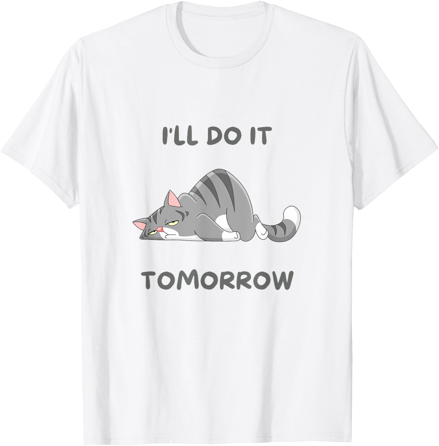Funny Cat I'll Do It Tomorrow T-Shirt for Cat Lovers - Gift for Men and Women - 6