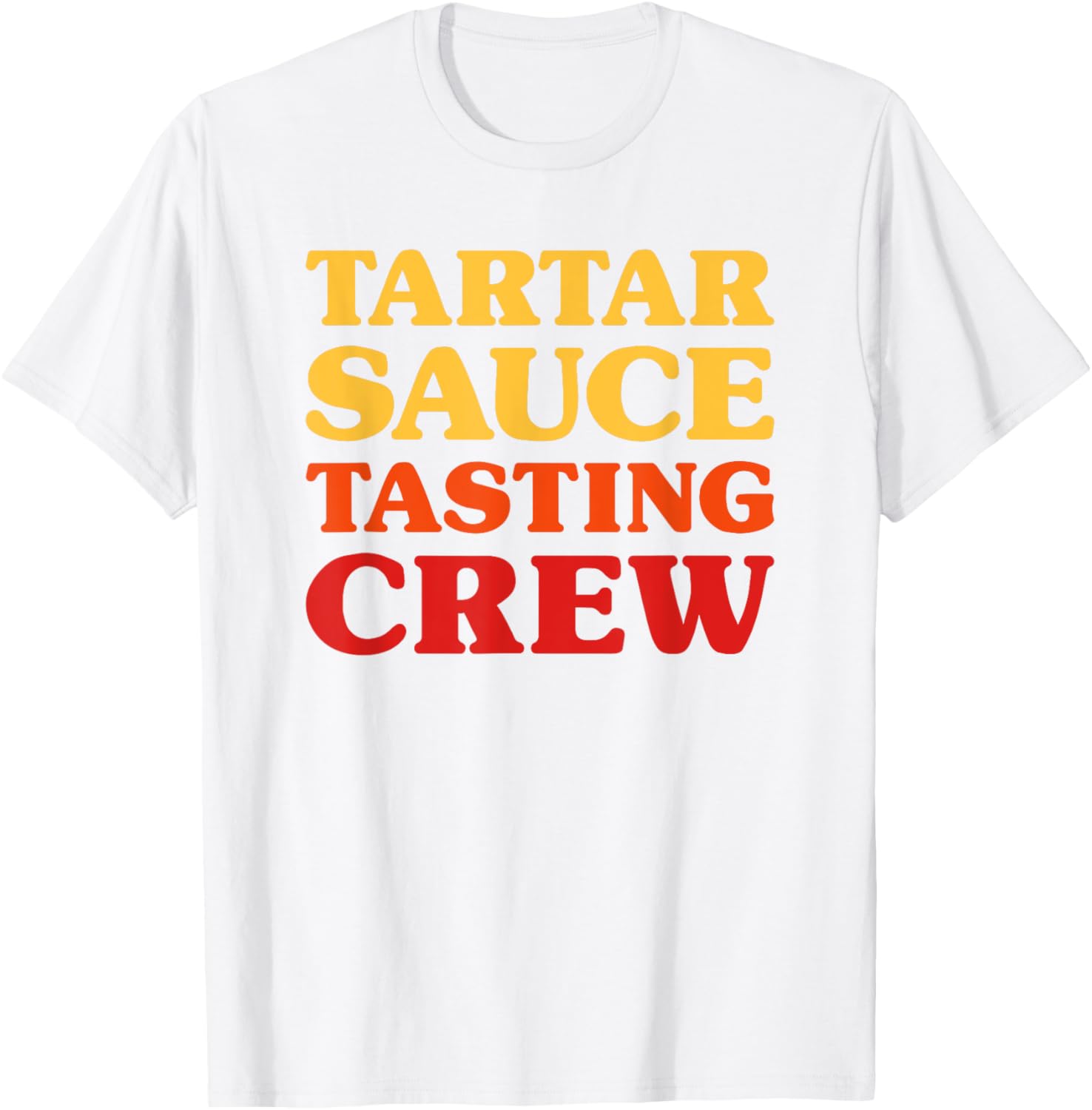 Funny Tartar Sauce Lover T-Shirt for Foodies and Sauce Enthusiasts - 16