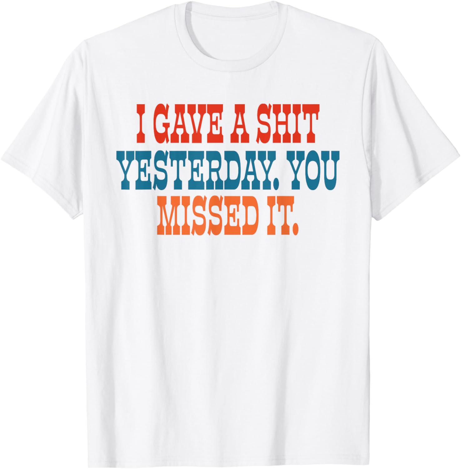 Funny I Gave A Shit Yesterday T-Shirt for Casual Wear and Gifts - 6