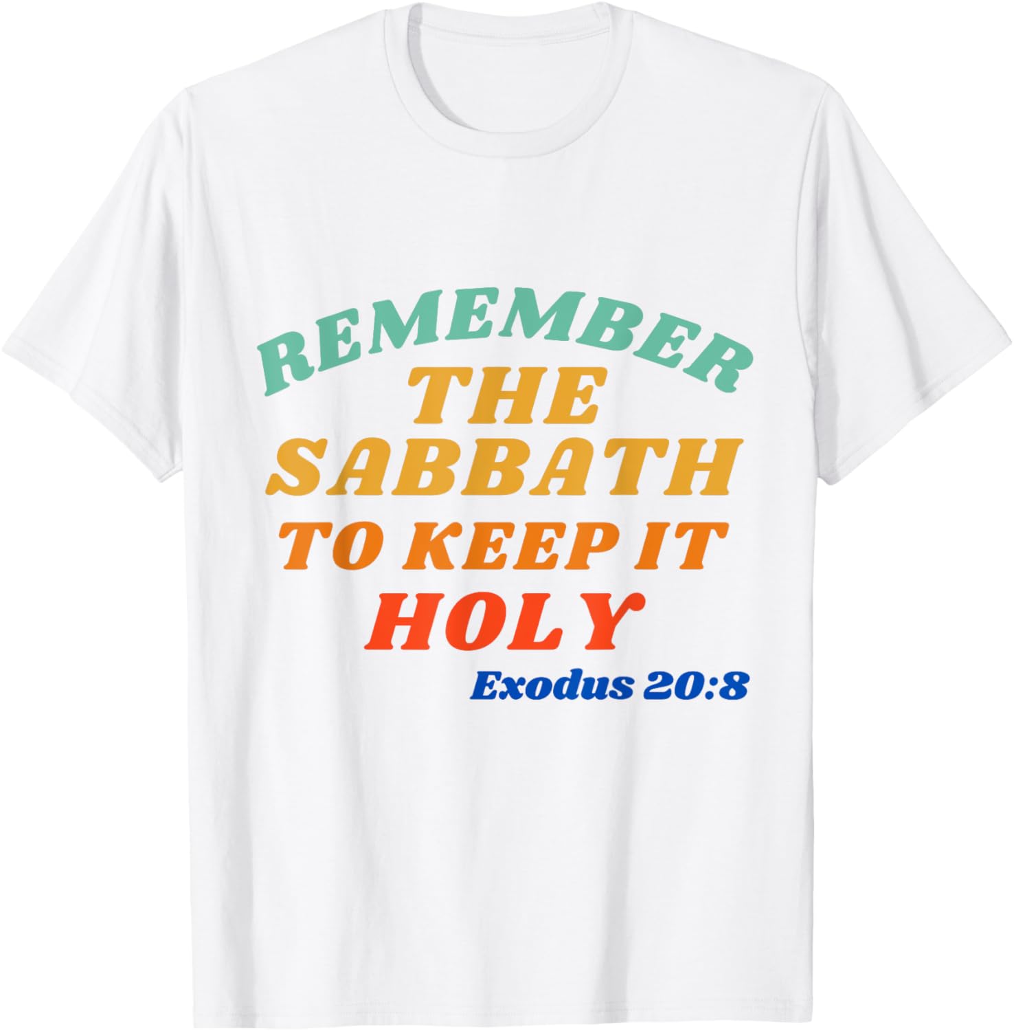 Exodus 20:8 Sabbath Reminder T-Shirt - Keep it Holy and Stylish - 1