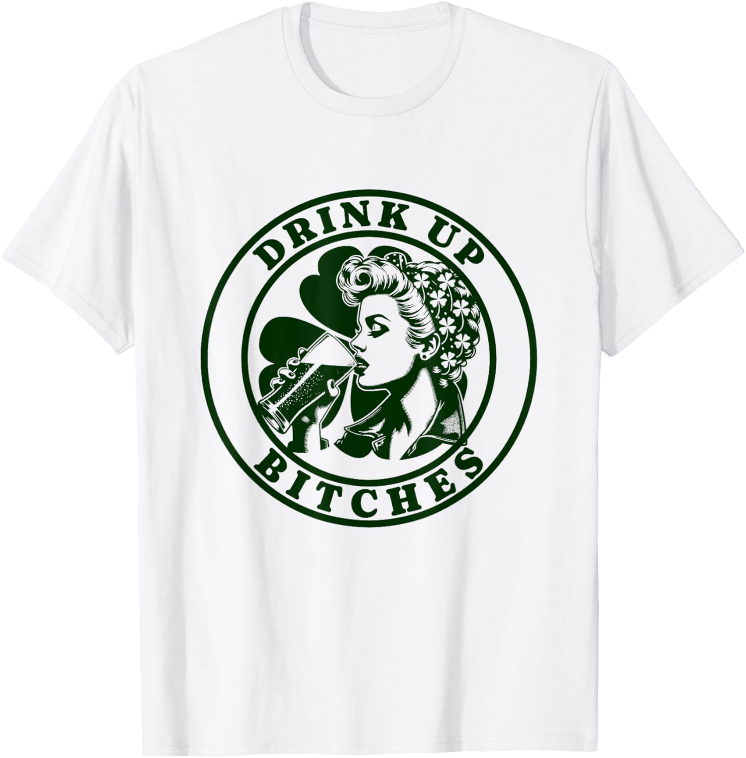 Funny St Patrick's Day T-Shirt for Women - Bitches Drink Up Design - 9