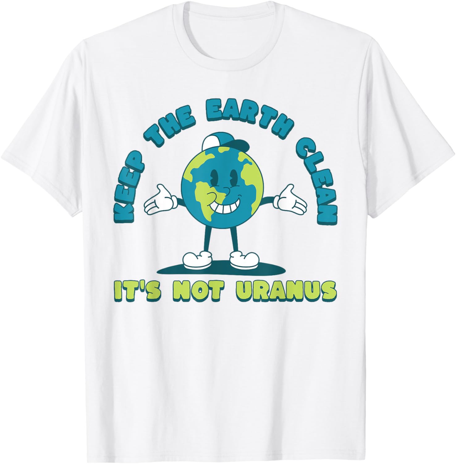 Keep The Earth Clean It's Not Uranus Earth Day T-Shirt for Eco Lovers - 7