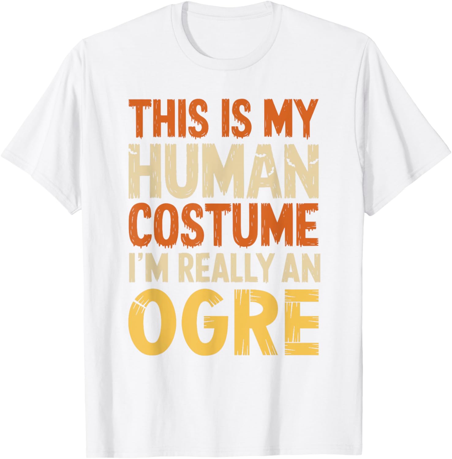 This Is My Human Costume I'm Really An Ogre Halloween T-Shirt for Fun - 12