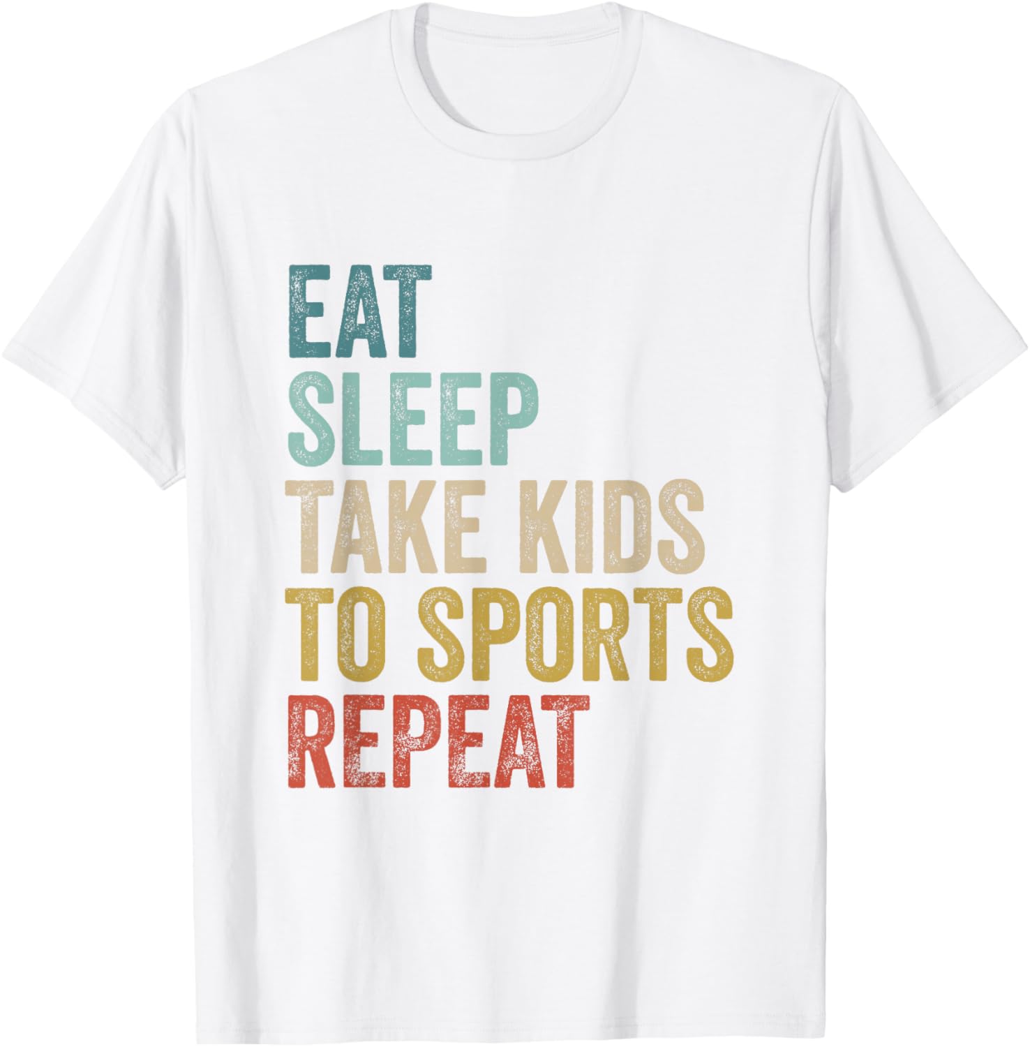 Eat Sleep Take Kids To Sports Repeat Fun Graphic T-Shirt for Parents - 9