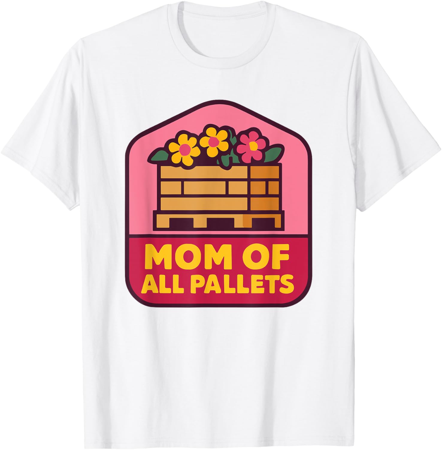 Mothers Day Coworker T-Shirt for Mom of All Pallets - Fun and Stylish - 4