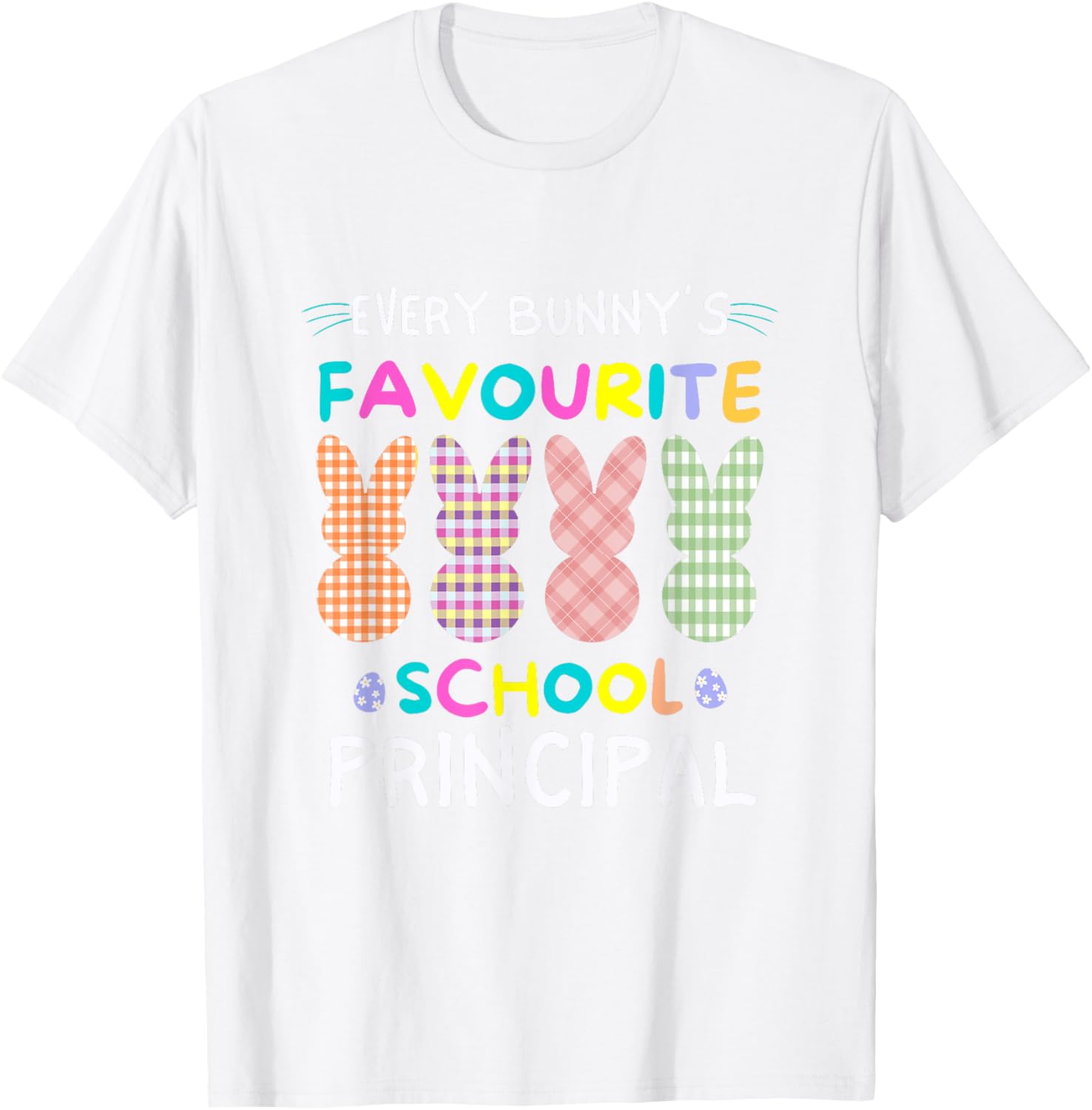 Every Bunny's Favorite Principal Easter Egg Hunt T-Shirt for Fun Celebrations - 21