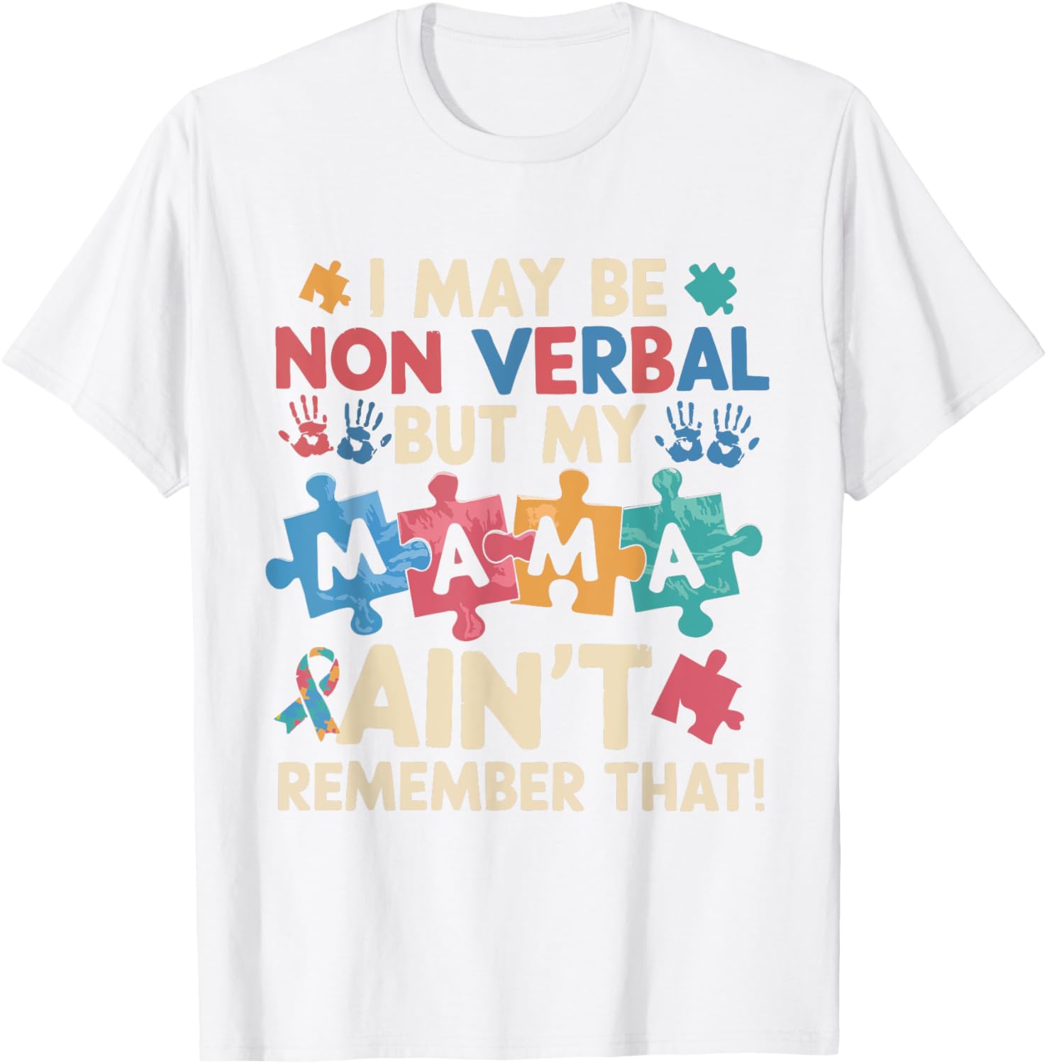 I May Be Non Verbal But My Mama Ain't T-Shirt for Unique Expressions - 12