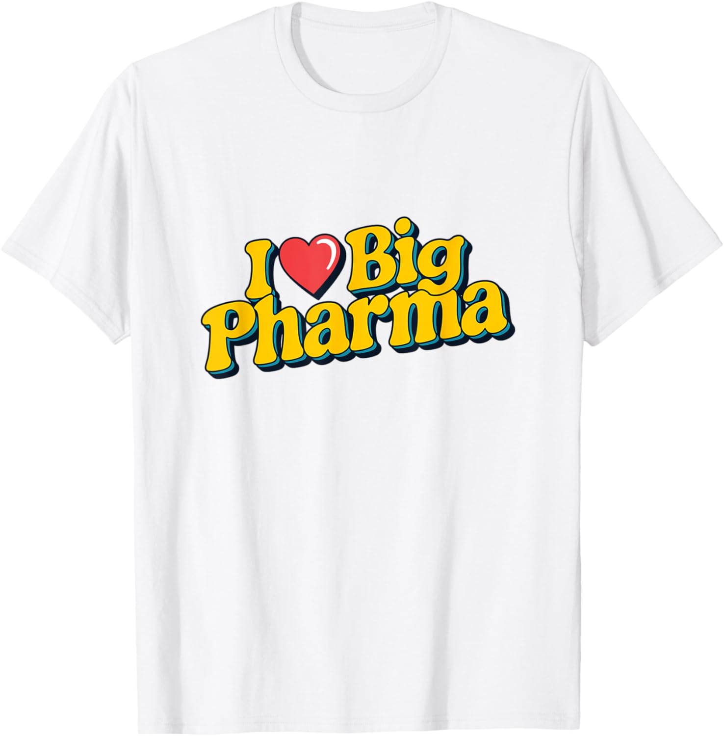 I Love Big Pharma Retro Style T-Shirt for Comfortable Casual Wear - 15