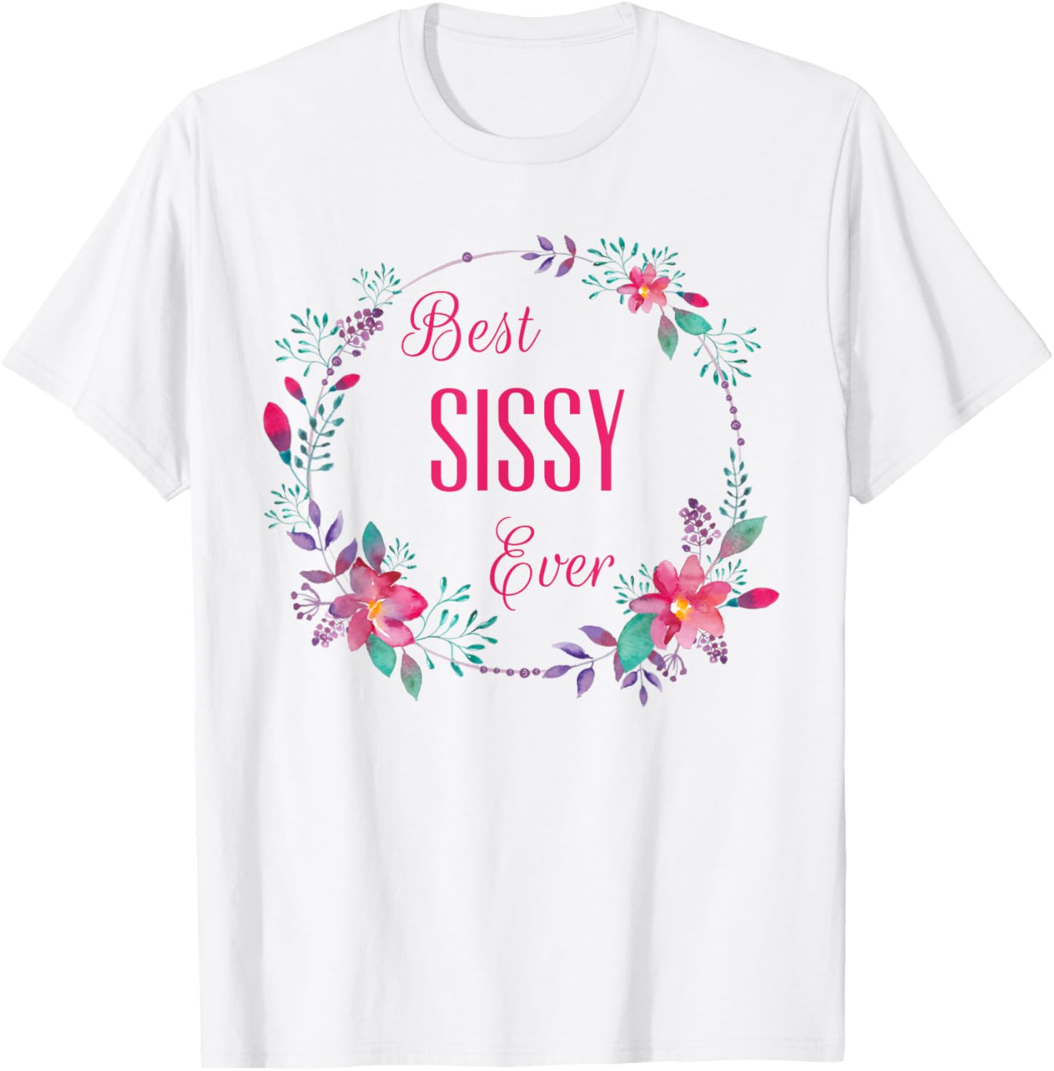 Best Sissy Ever Pink Floral T-Shirt Gift for Aunt Grandma Mom - 7