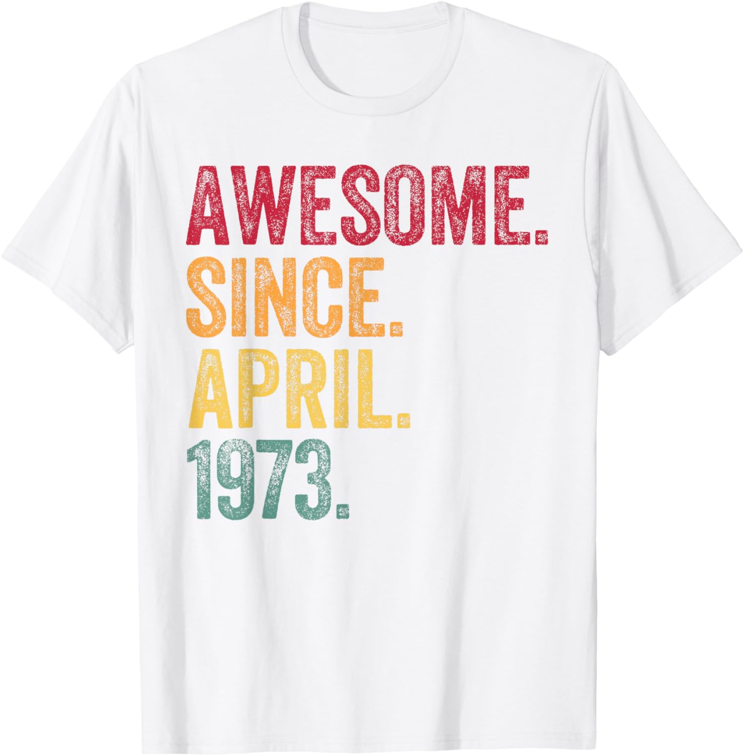 Retro 52nd Birthday T-Shirt Awesome Since April 1973 for Men and Women - 13