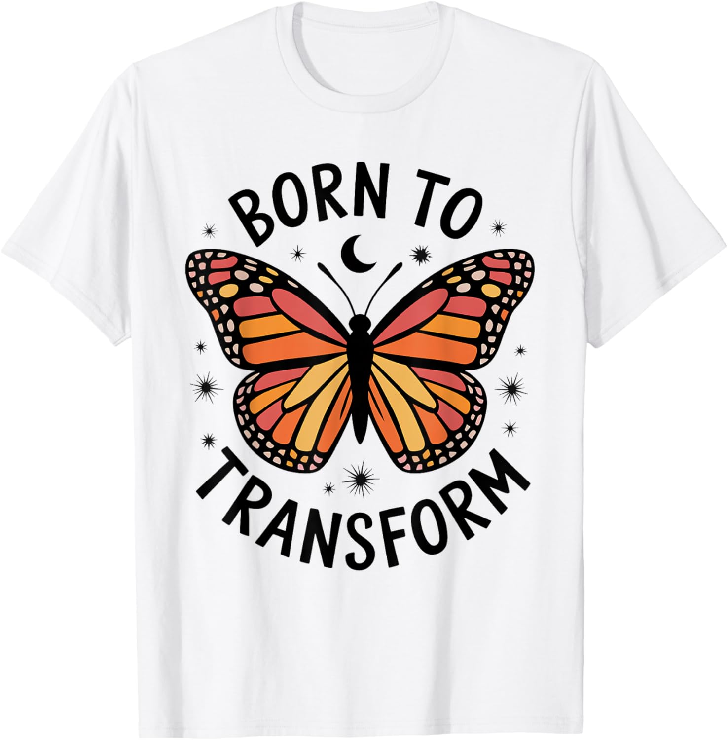 Born to Transform Monarch Butterfly T-Shirt for Women and Girls - 8