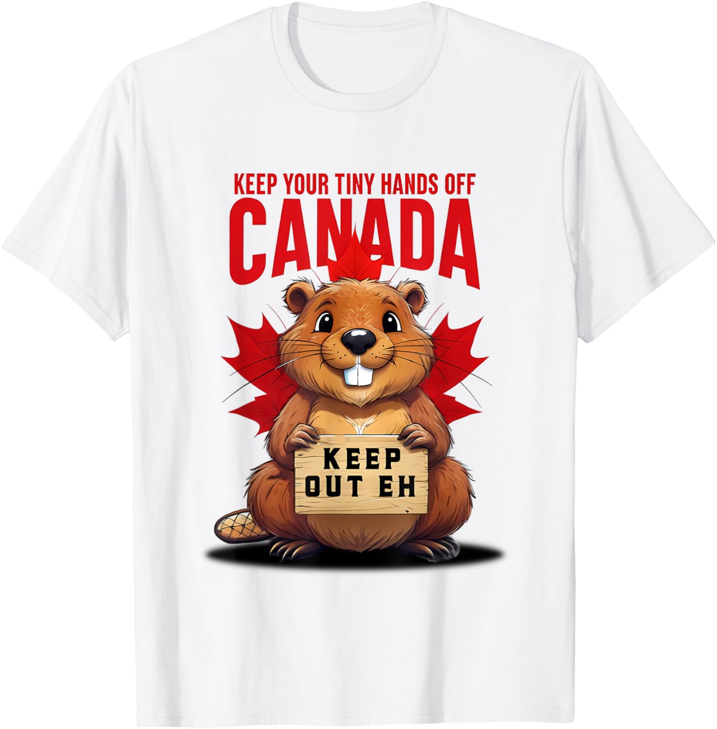 Keep Your Tiny Hands Off Canada T-Shirt Cute Unisex Graphic Tee - 4