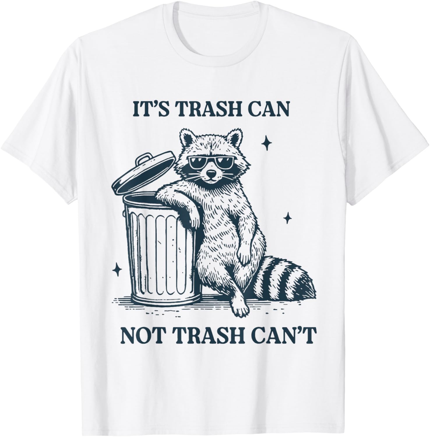 Funny It's Trash Can Not Trash Can T-Shirt for Casual Wear and Gifts - 6