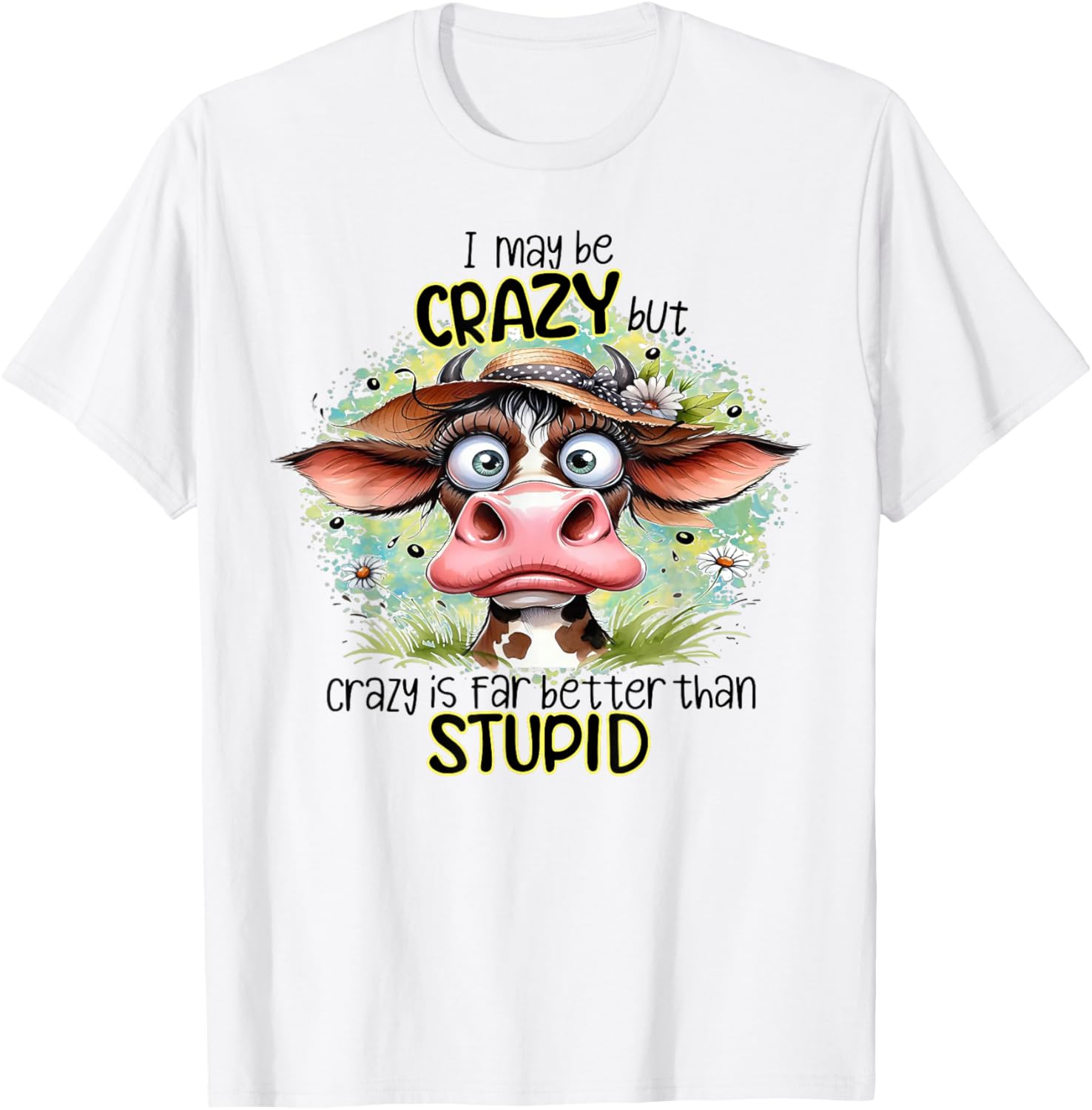 Funny Cow T-Shirt Crazy Is Better Than Stupid Unique Graphic Tee - 5