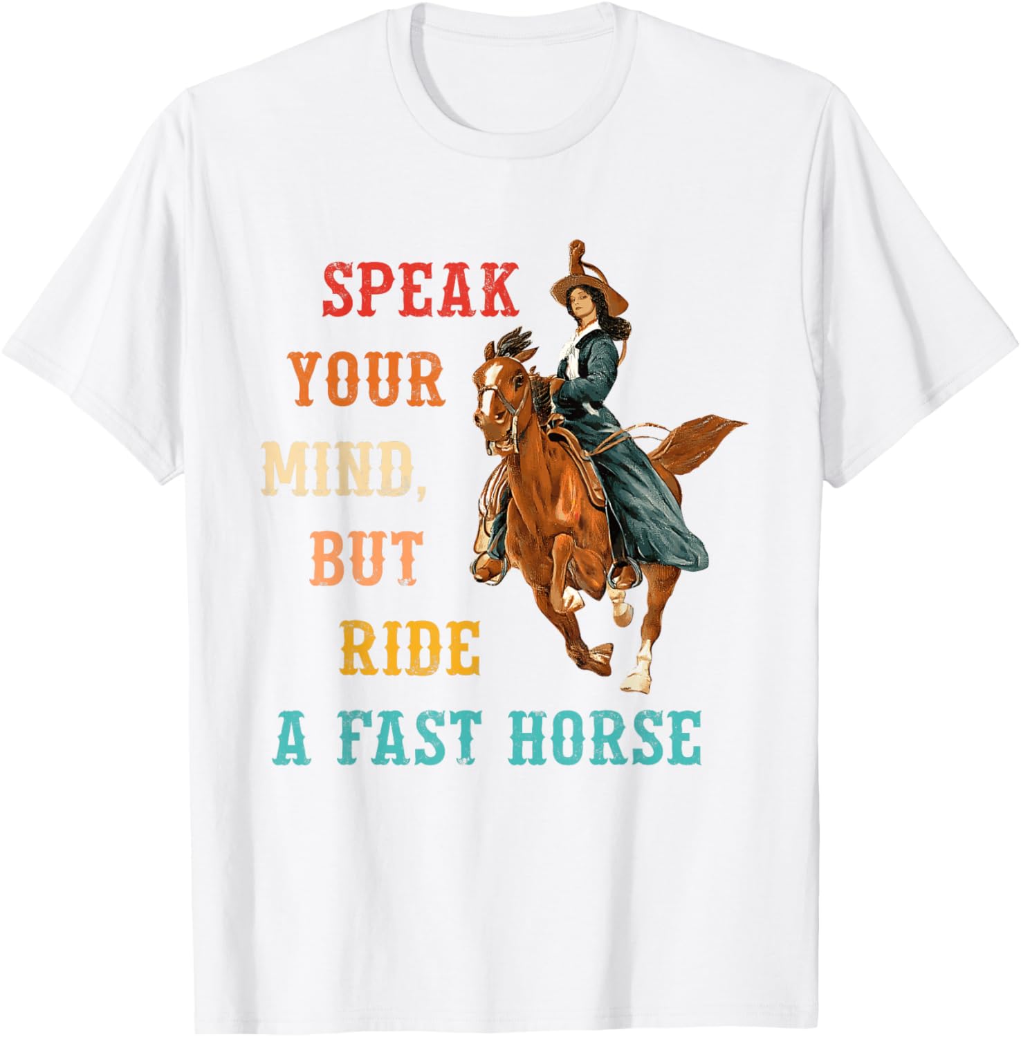 Vintage Cowgirl T-Shirt Speak Your Mind Ride a Fast Horse Apparel - 6