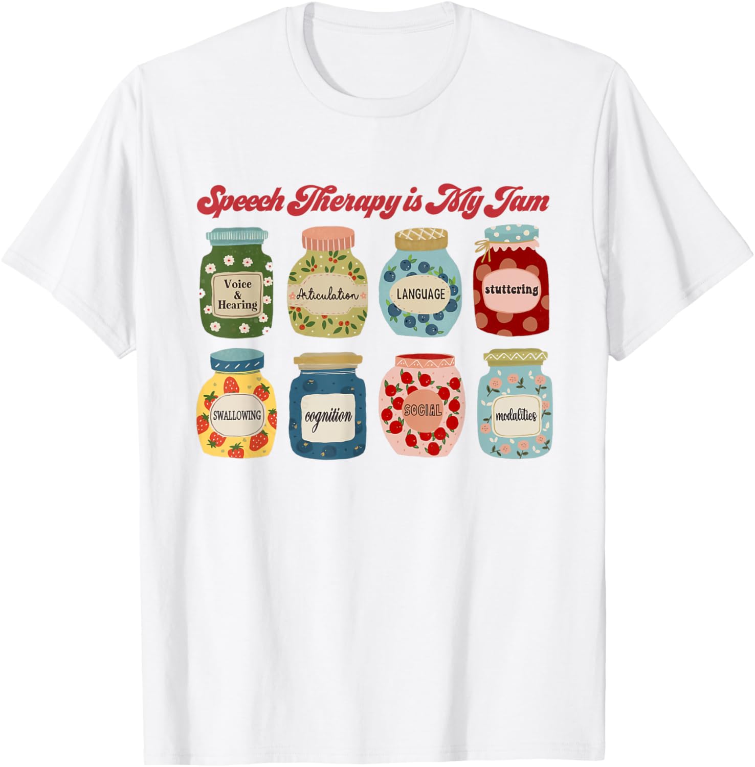 Speech Therapy Is My Jam SLP T-Shirt for Speech Language Pathologists - 17