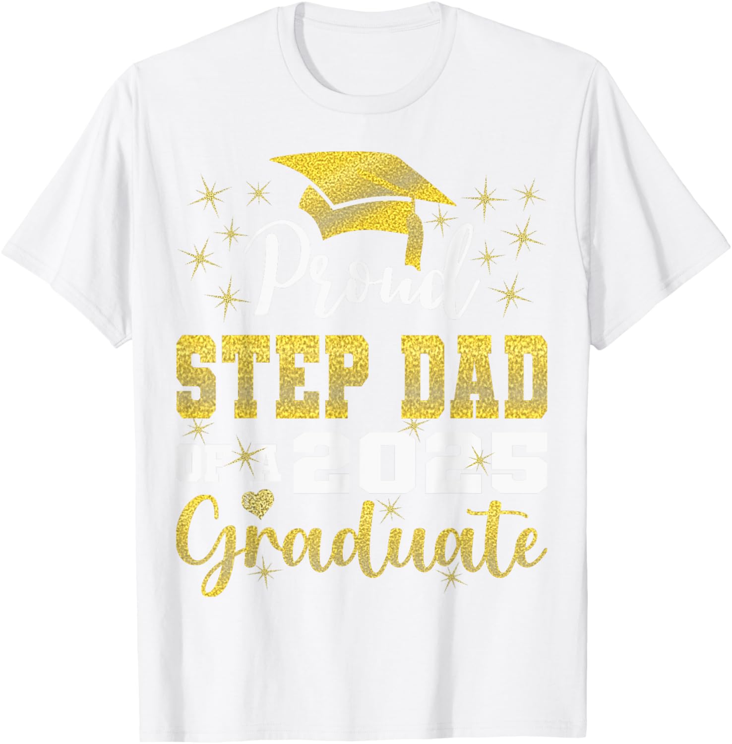 Super Proud Step Dad Graduation 2025 T-Shirt for Family Celebrations - 24