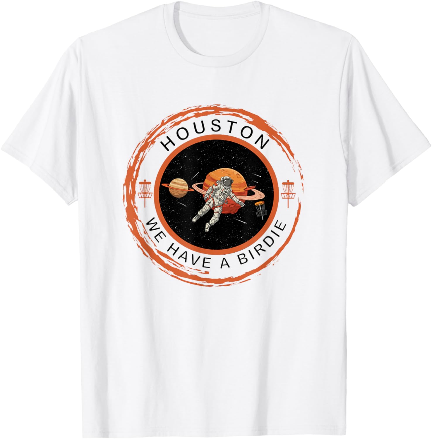 Disc Golf Astronaut We Have A Birdie T-Shirt for Fun Golf Lovers - 6