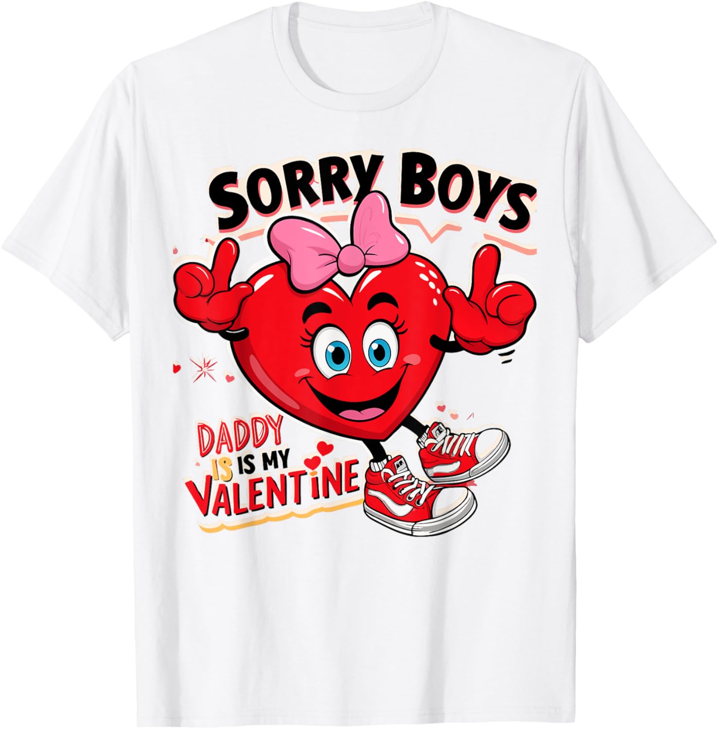 Cute Girls Daddy Valentine T-Shirt Sorry Boys Daddy Is My Valentine - 15