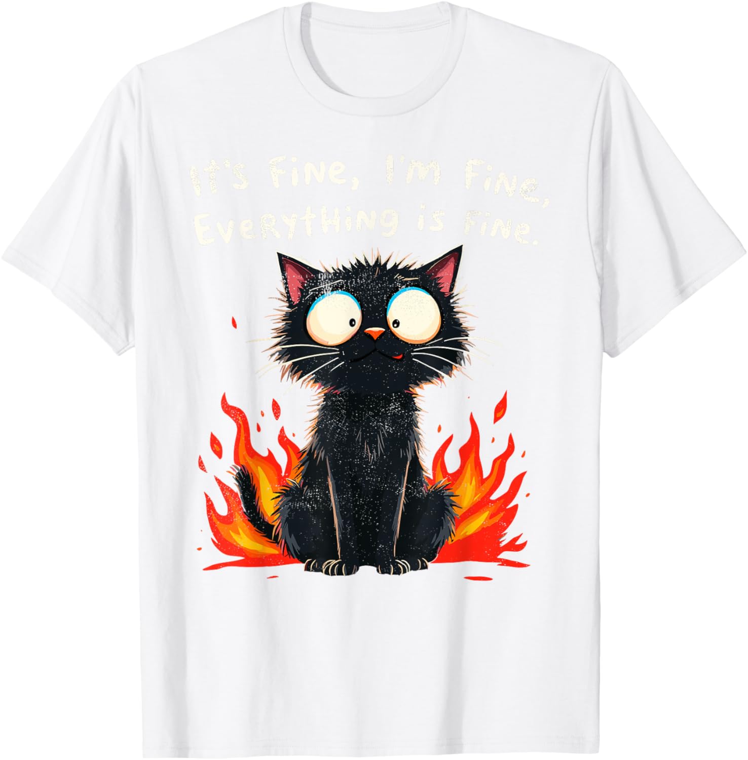 Funny Cat Sayings T-Shirt I'm Fine Everything is Fine for Men and Women - 20