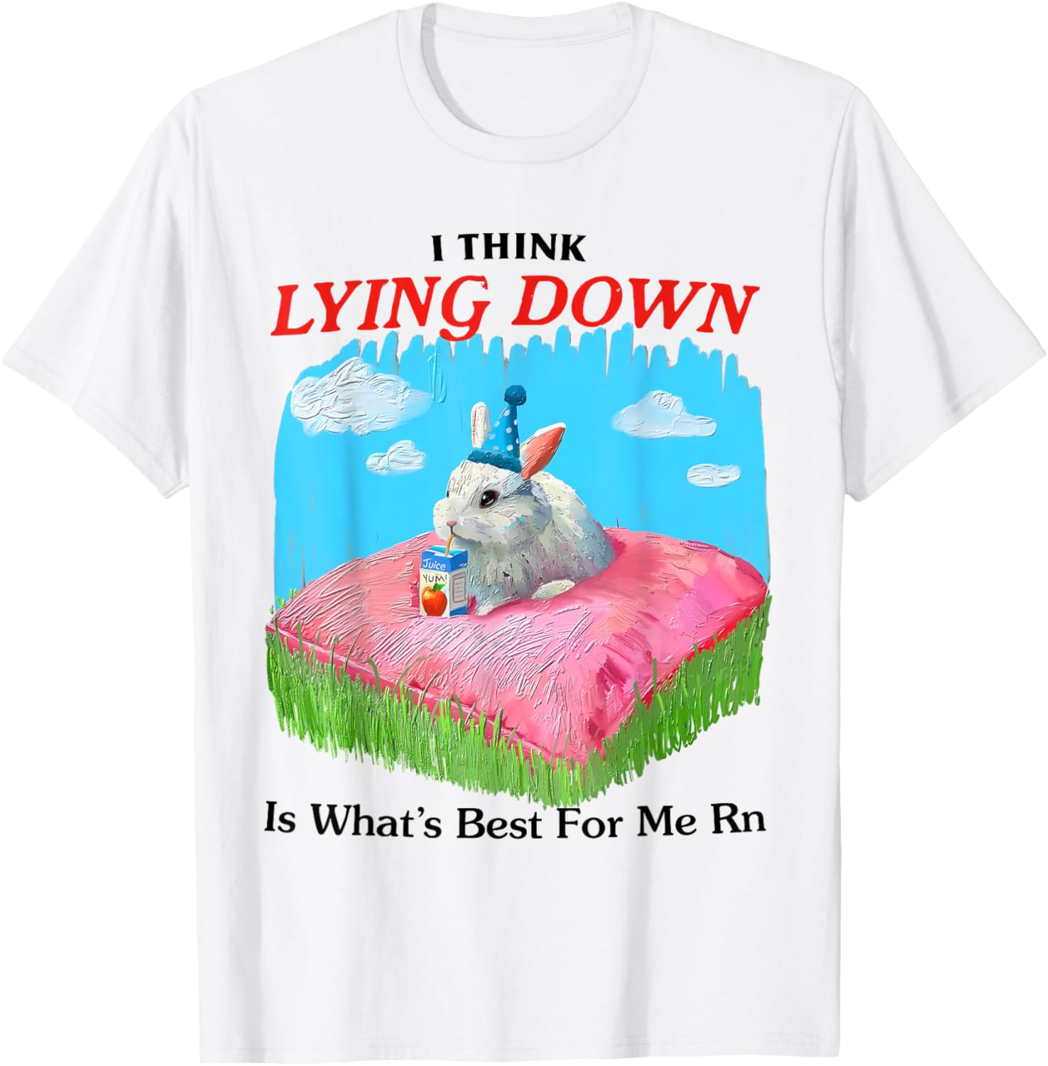 Cute Rabbit Meme T-Shirt I Think Lying Down Is Best for Me Right Now - 22