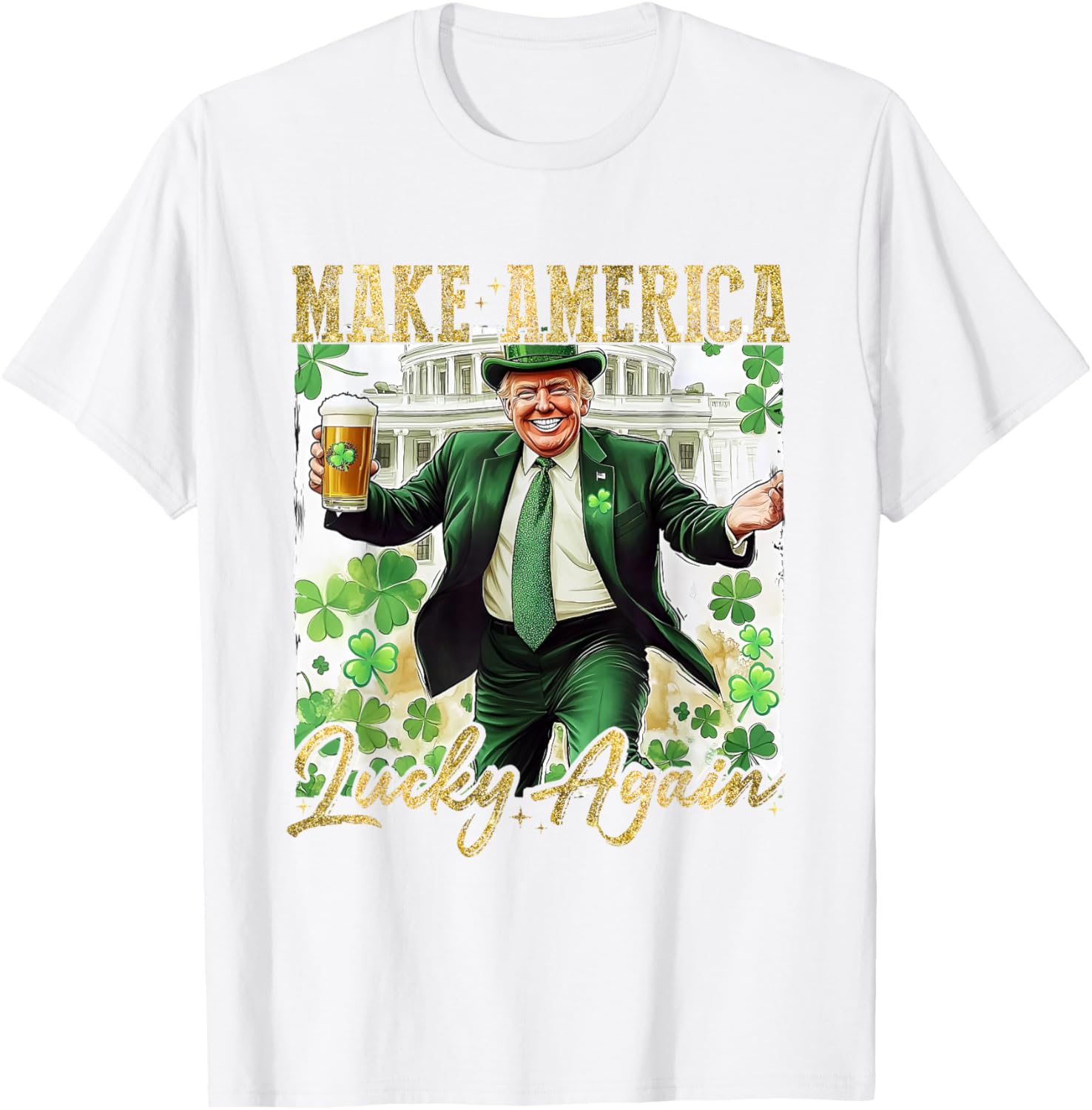 Trump Make America Lucky Again St Patrick's Day Shamrock T-Shirt - 13